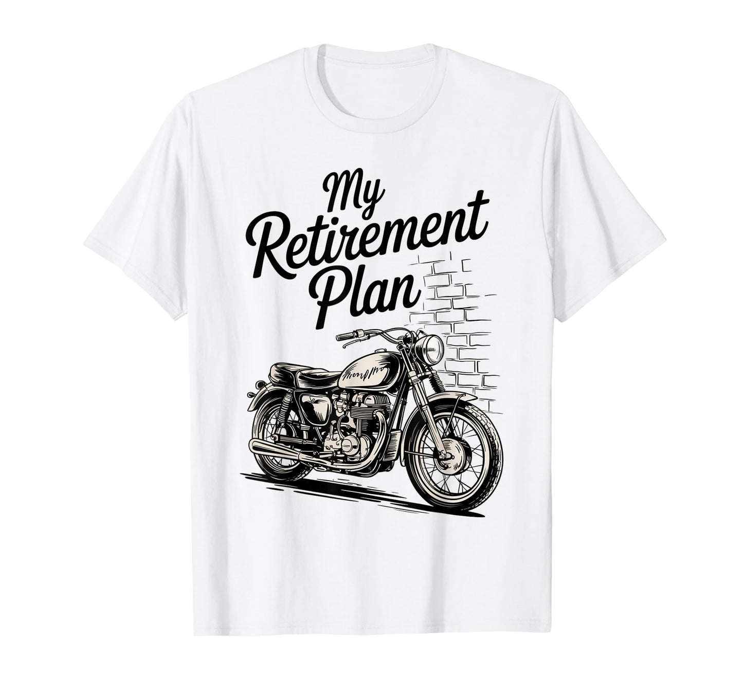 Retirement Plan Motorcycle Travel Dad T-Shirt - Fun Novelty Design Unisex - T-Shirt, Sweatshirt, Hoodie