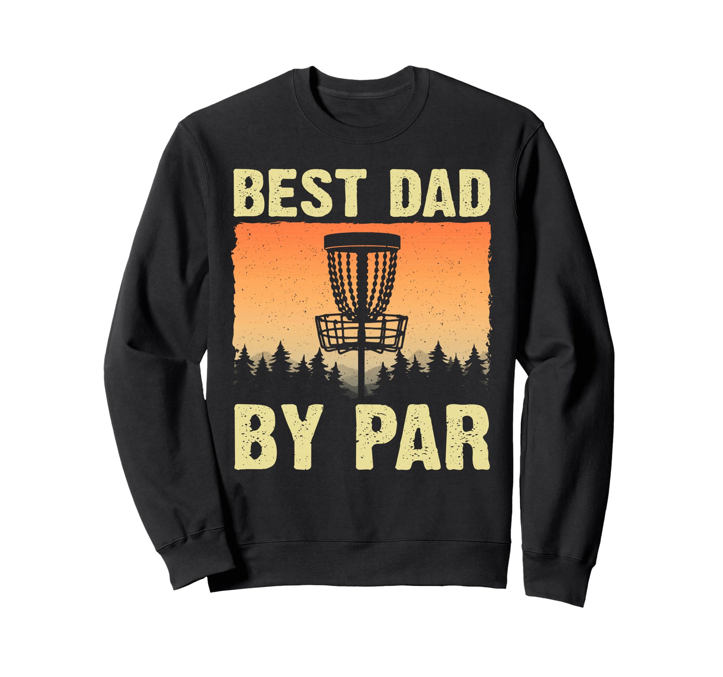 Funny Disc Golf Art Dad Disc Golf Sweatshirt - Graphic Print for Adults - T-Shirt, Sweatshirt, Hoodie