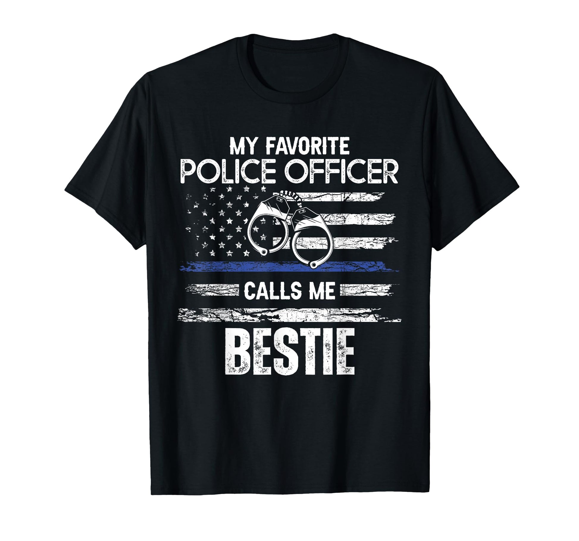 My Favorite Police Officer Calls Me T-Shirt - Unique Graphic Men Women - T-Shirt, Sweatshirt, Hoodie