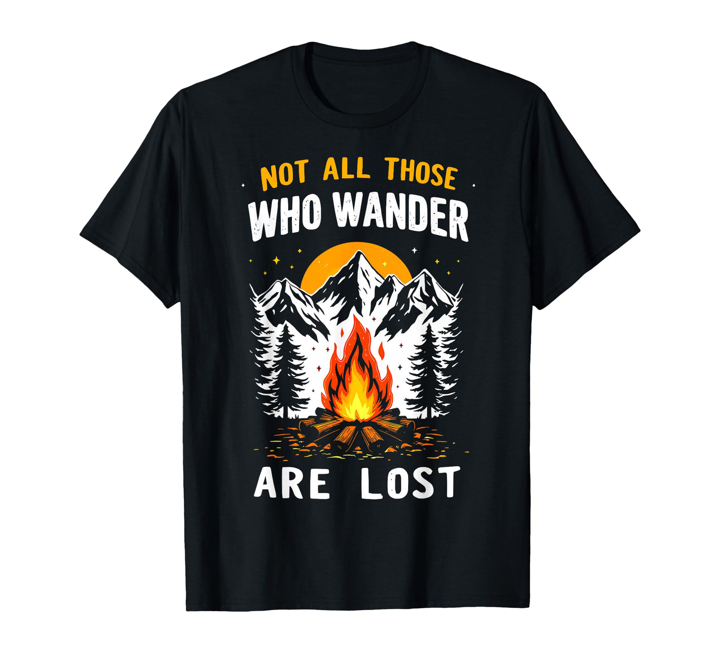 Not All Who Wander Lost Camping Hiking T-Shirt - Novelty Apparel Men Women - T-Shirt, Sweatshirt, Hoodie