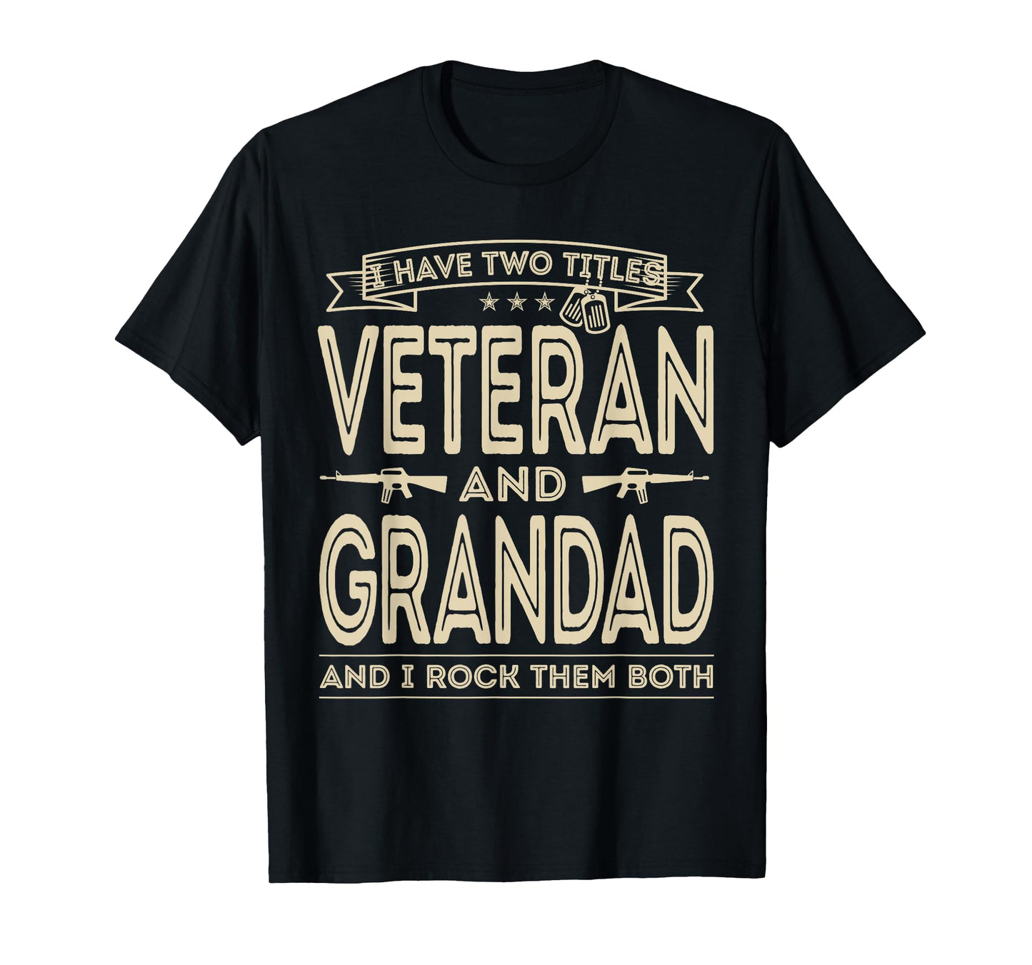 I Have Two Titles Veteran And Grandad T-Shirt - Novelty Apparel Unisex - T-Shirt, Sweatshirt, Hoodie