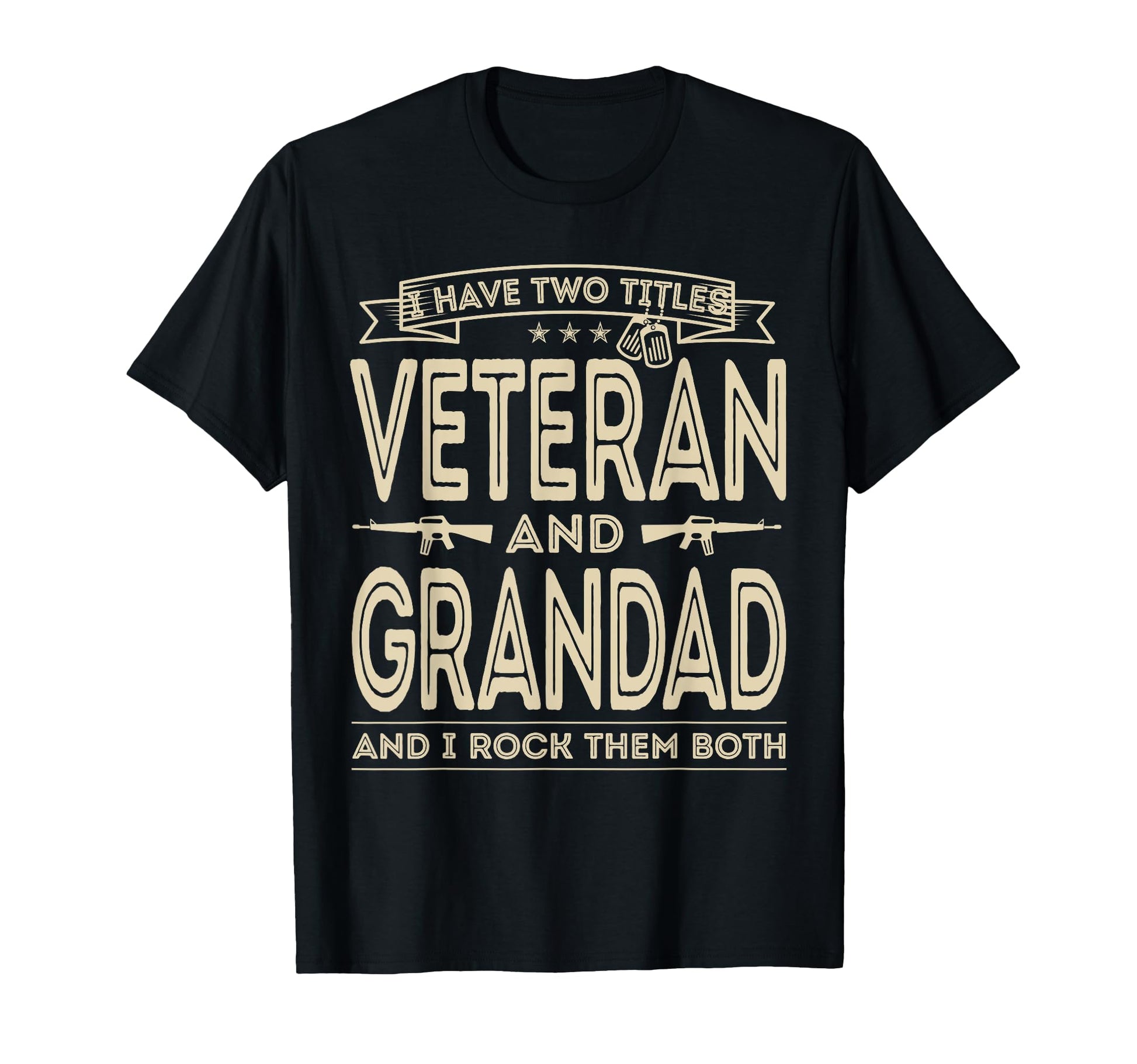 I Have Two Titles Veteran And Grandad T-Shirt - Novelty Apparel Unisex - T-Shirt, Sweatshirt, Hoodie