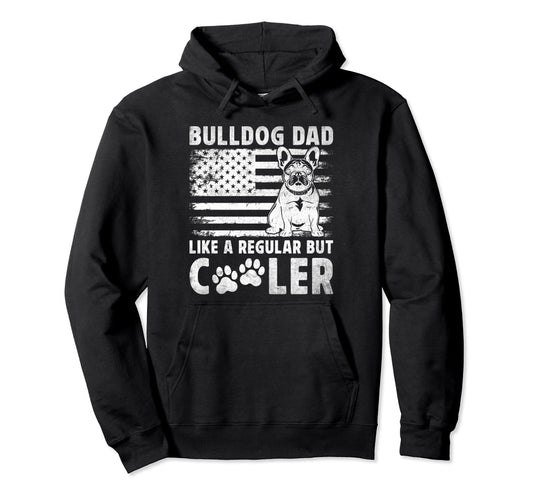 Bulldog Dog Dad Like Regular Dad But Hoodie - Aesthetic Graphic Unisex - T-Shirt, Sweatshirt, Hoodie