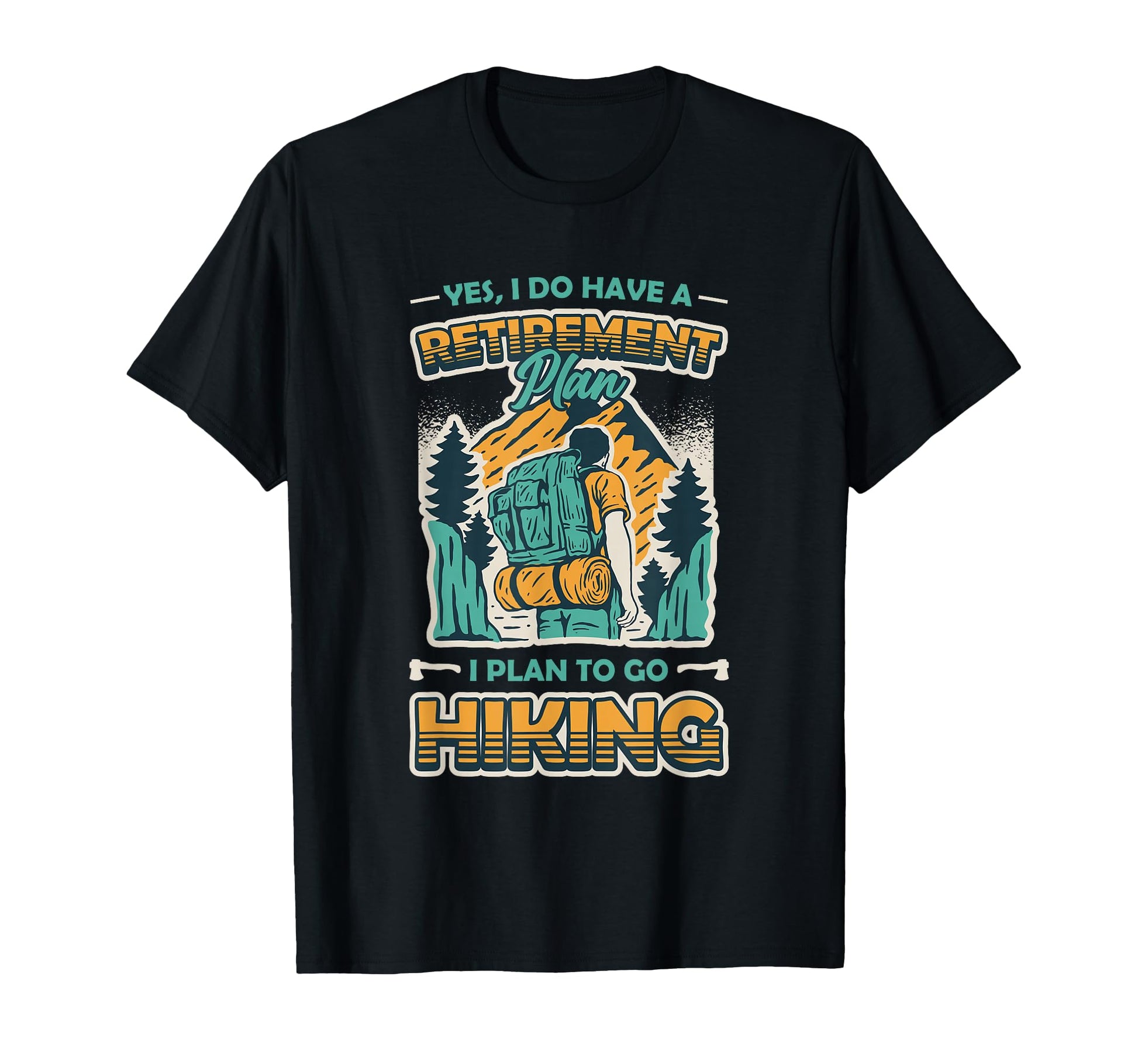 Hiking Themed Retirement Gifts Sweatshirt - Novelty Apparel for Adults - T-Shirt, Sweatshirt, Hoodie