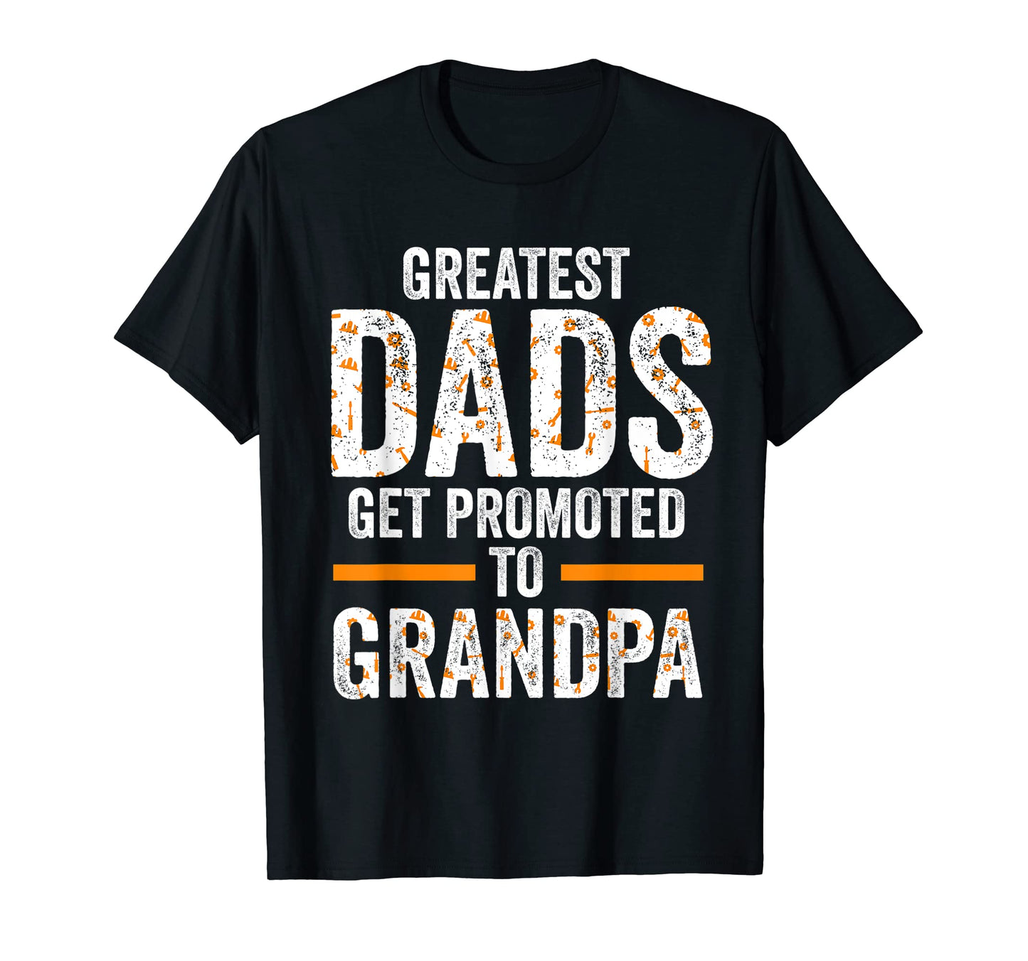 Mens Greatest Dads Get Promoted To T-Shirt - Custom Art Print Unisex - T-Shirt, Sweatshirt, Hoodie