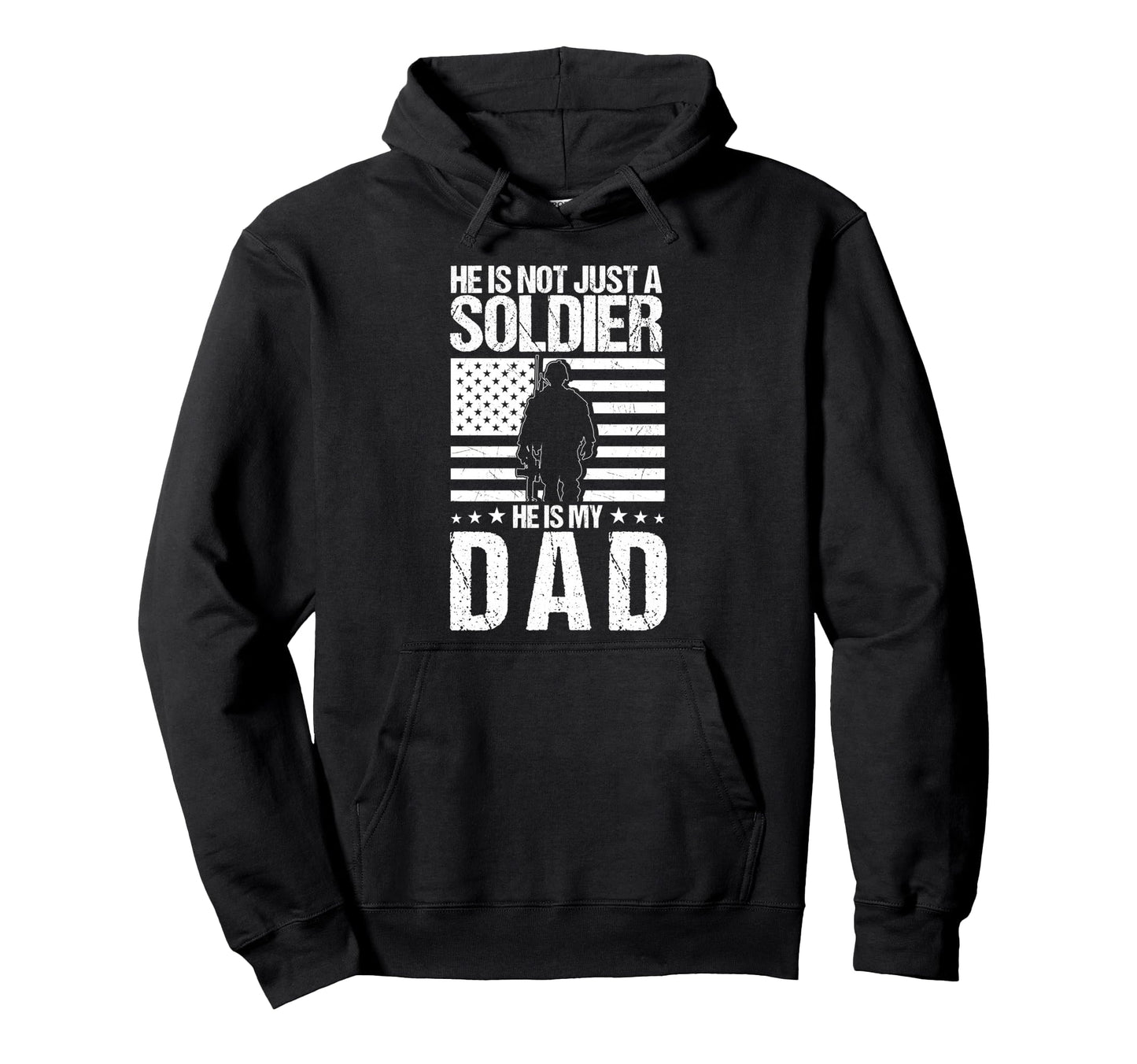 He Is Not Just Soldier He Is My Dad Hoodie - Minimalist Print for Adults - T-Shirt, Sweatshirt, Hoodie