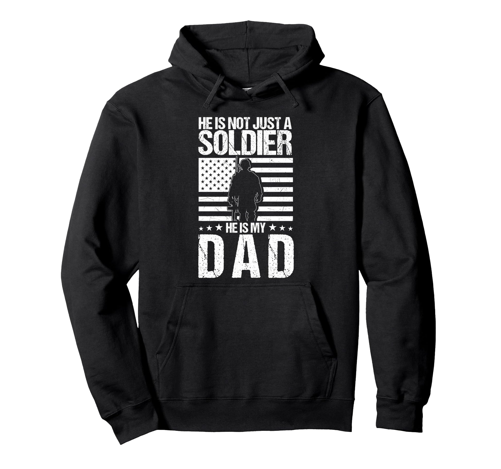 He Is Not Just Soldier He Is My Dad Hoodie - Minimalist Print for Adults - T-Shirt, Sweatshirt, Hoodie