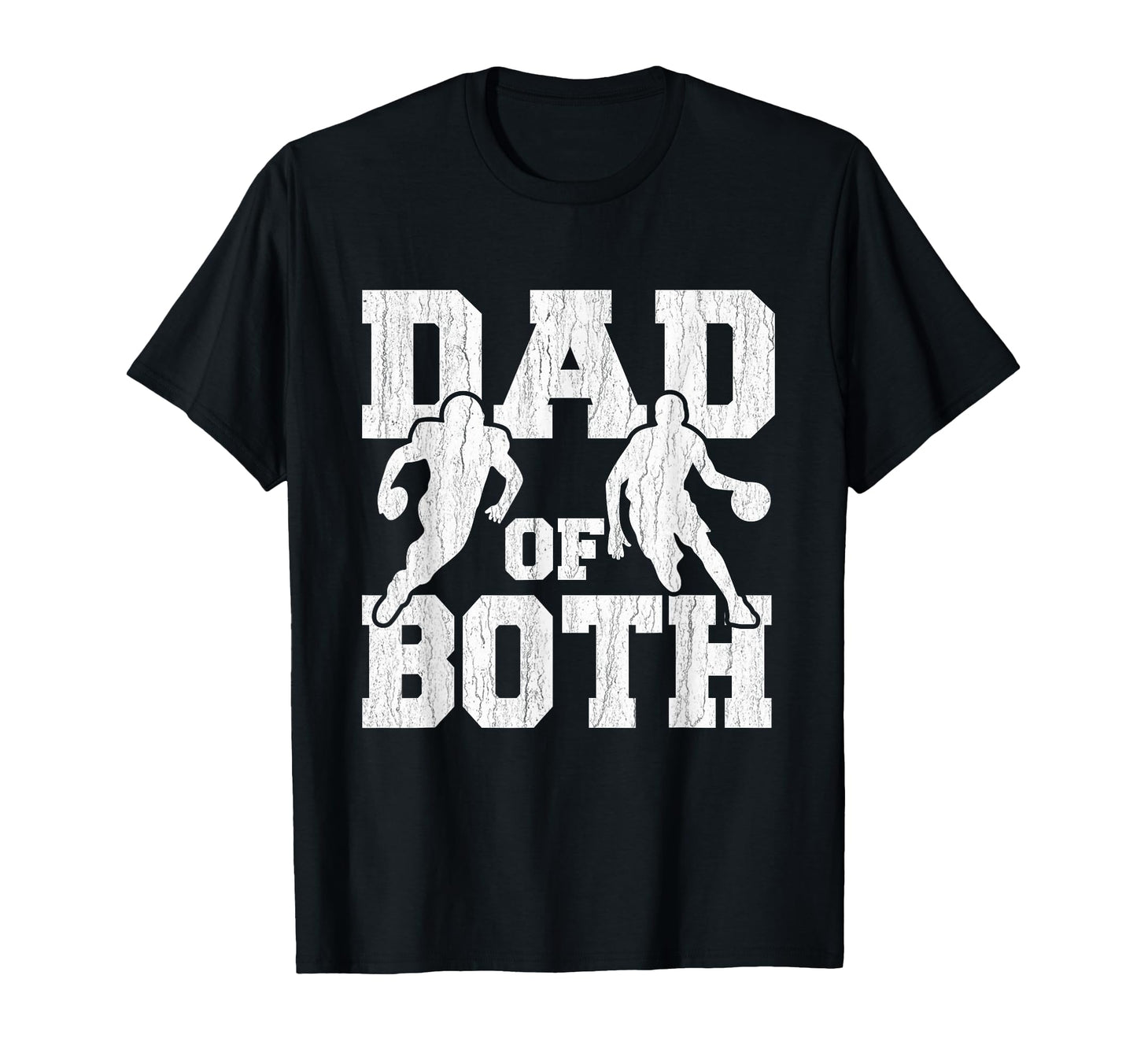 Dad Both Funny Football Basketball T-Shirt - Casual Everyday Wear Unisex - T-Shirt, Sweatshirt, Hoodie