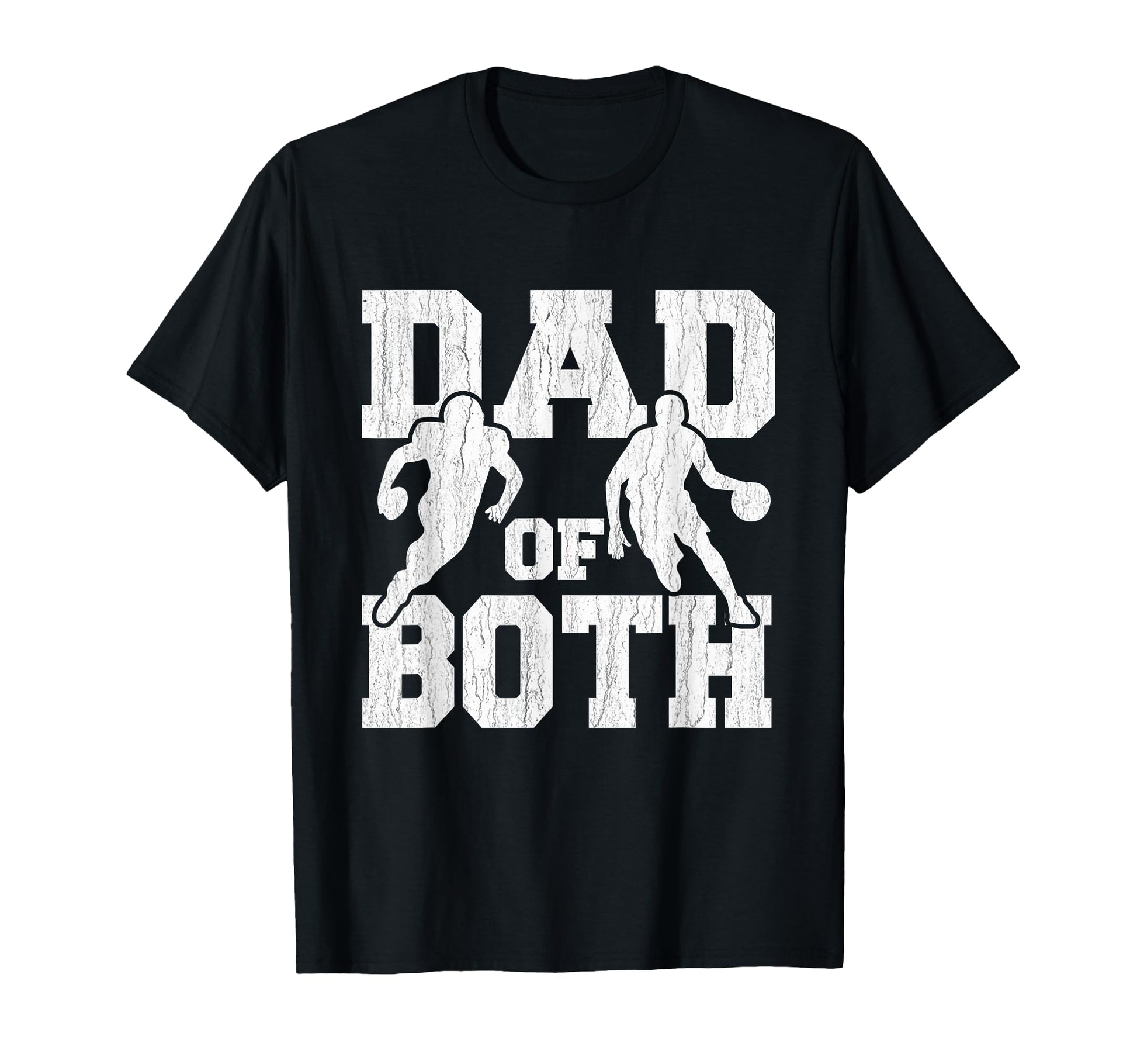 Dad Both Funny Football Basketball T-Shirt - Casual Everyday Wear Unisex - T-Shirt, Sweatshirt, Hoodie