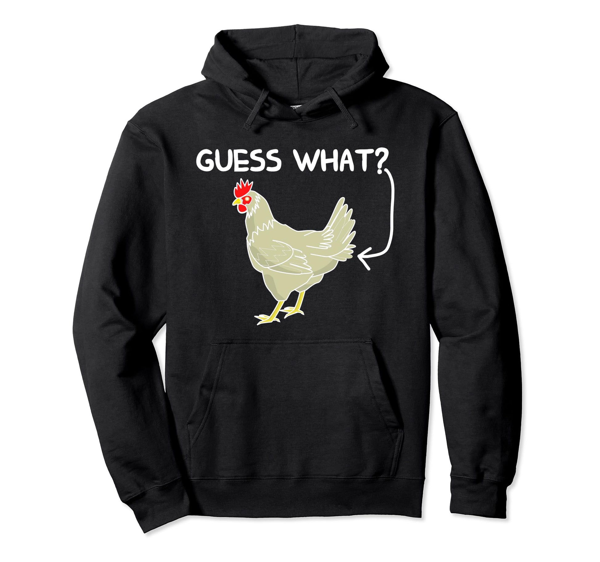 Guess What Funny Chicken Butt Hoodie - Custom Art Print Men Women - T-Shirt, Sweatshirt, Hoodie