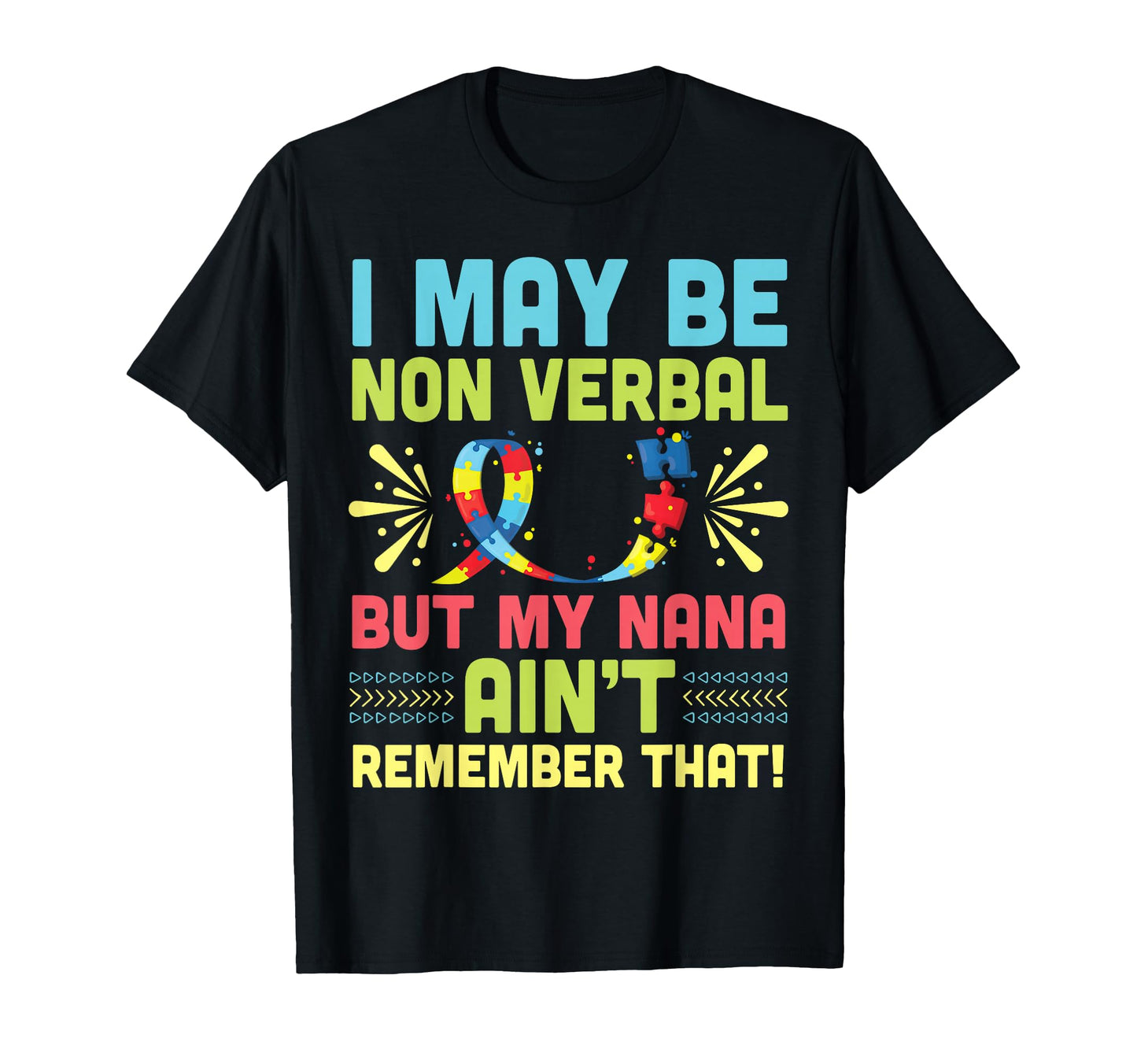 Autistic I May Be Non Verbal But My Nana T-Shirt - Graphic Print Men Women - T-Shirt, Sweatshirt, Hoodie