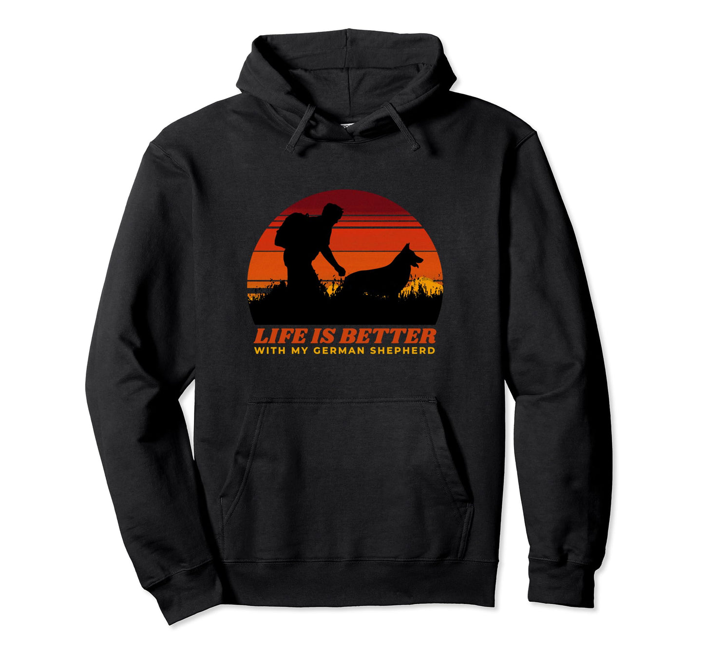 Life Is Better German Shepherd Funny Dog Hoodie - Trendy Graphic Men Women - T-Shirt, Sweatshirt, Hoodie