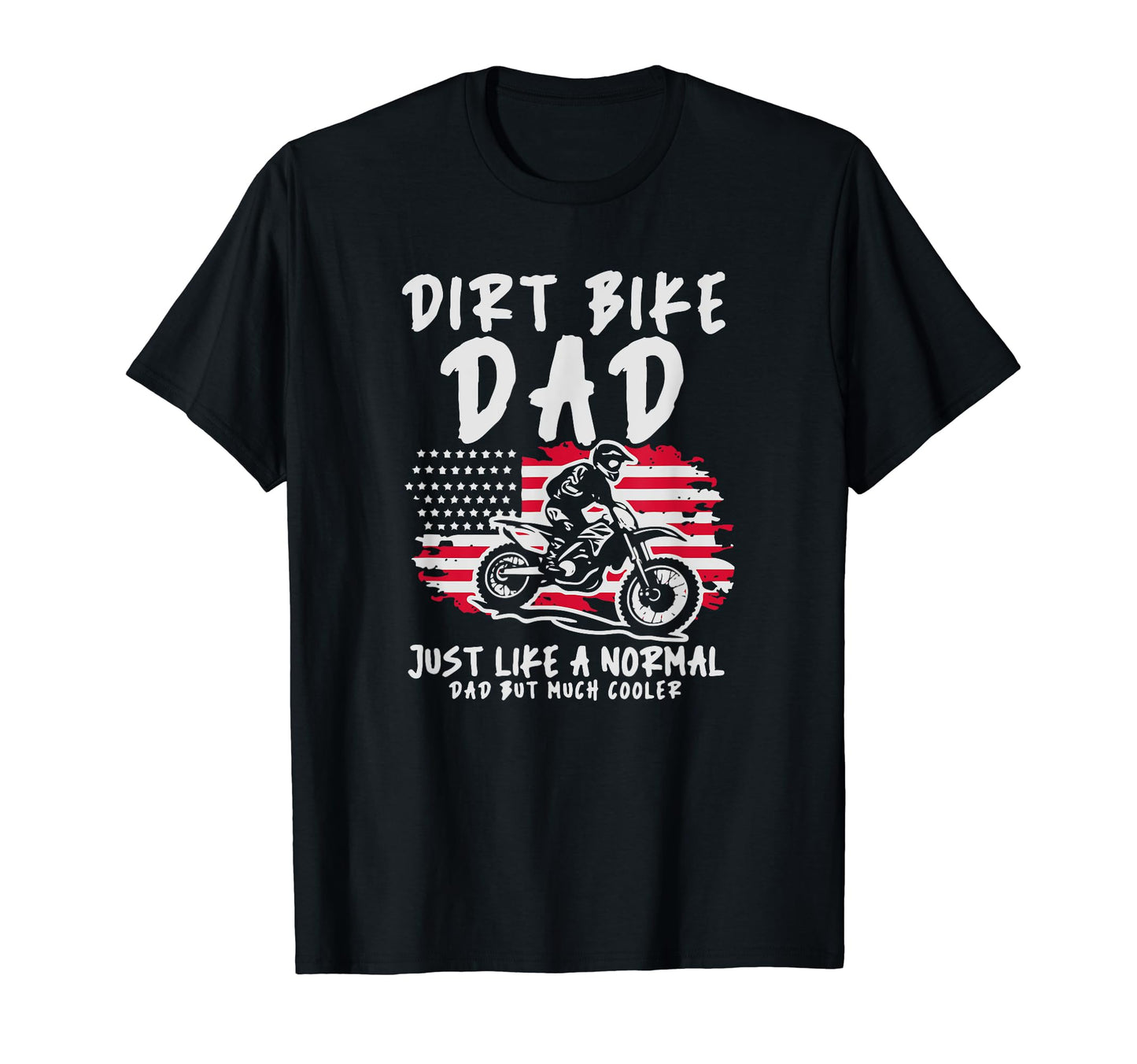 Dirt Bike Dad Usa American Flag T-Shirt - Novelty Apparel Men Women - T-Shirt, Sweatshirt, Hoodie