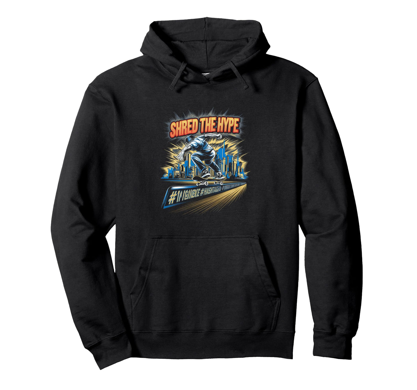 Skateboarder Shreds Hype Trends Witty Pop Hoodie - Trendy Graphic Unisex - T-Shirt, Sweatshirt, Hoodie