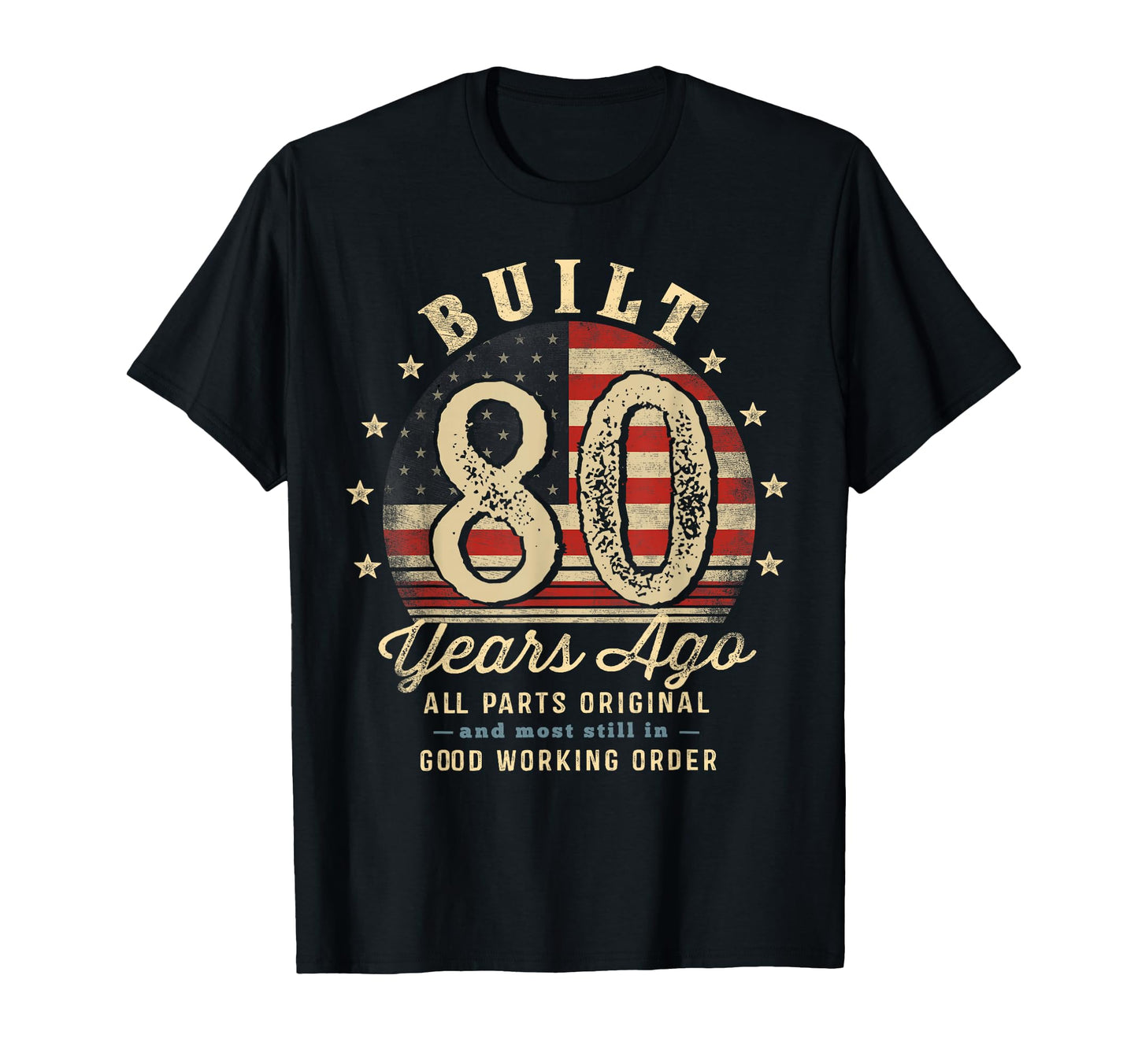 Built 80 Years Ago Funny 80Th T-Shirt - Casual Everyday Wear Unisex - T-Shirt, Sweatshirt, Hoodie