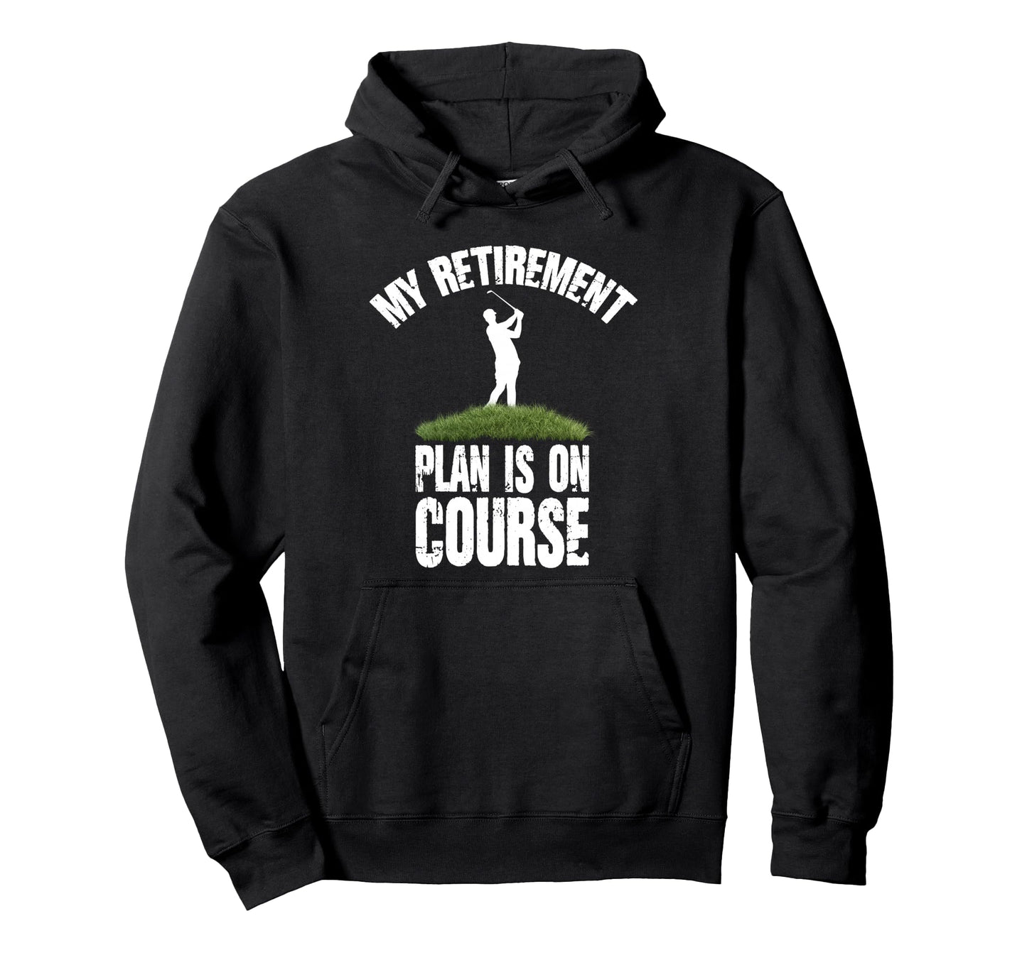 My Retirement Plan Is Course Golf Hoodie - Aesthetic Graphic Men Women - T-Shirt, Sweatshirt, Hoodie