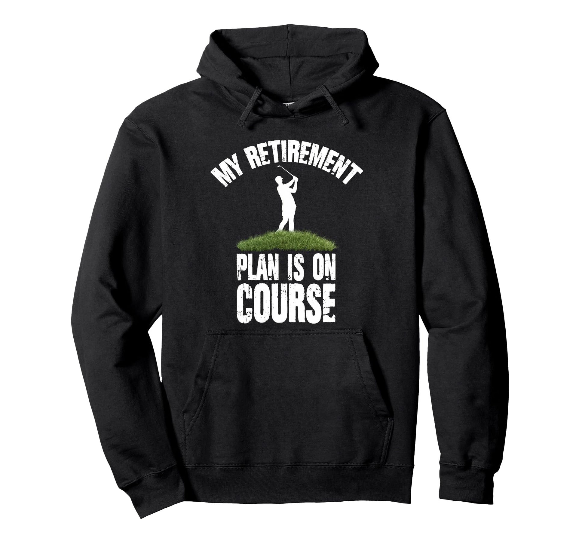 My Retirement Plan Is Course Golf Hoodie - Aesthetic Graphic Men Women - T-Shirt, Sweatshirt, Hoodie