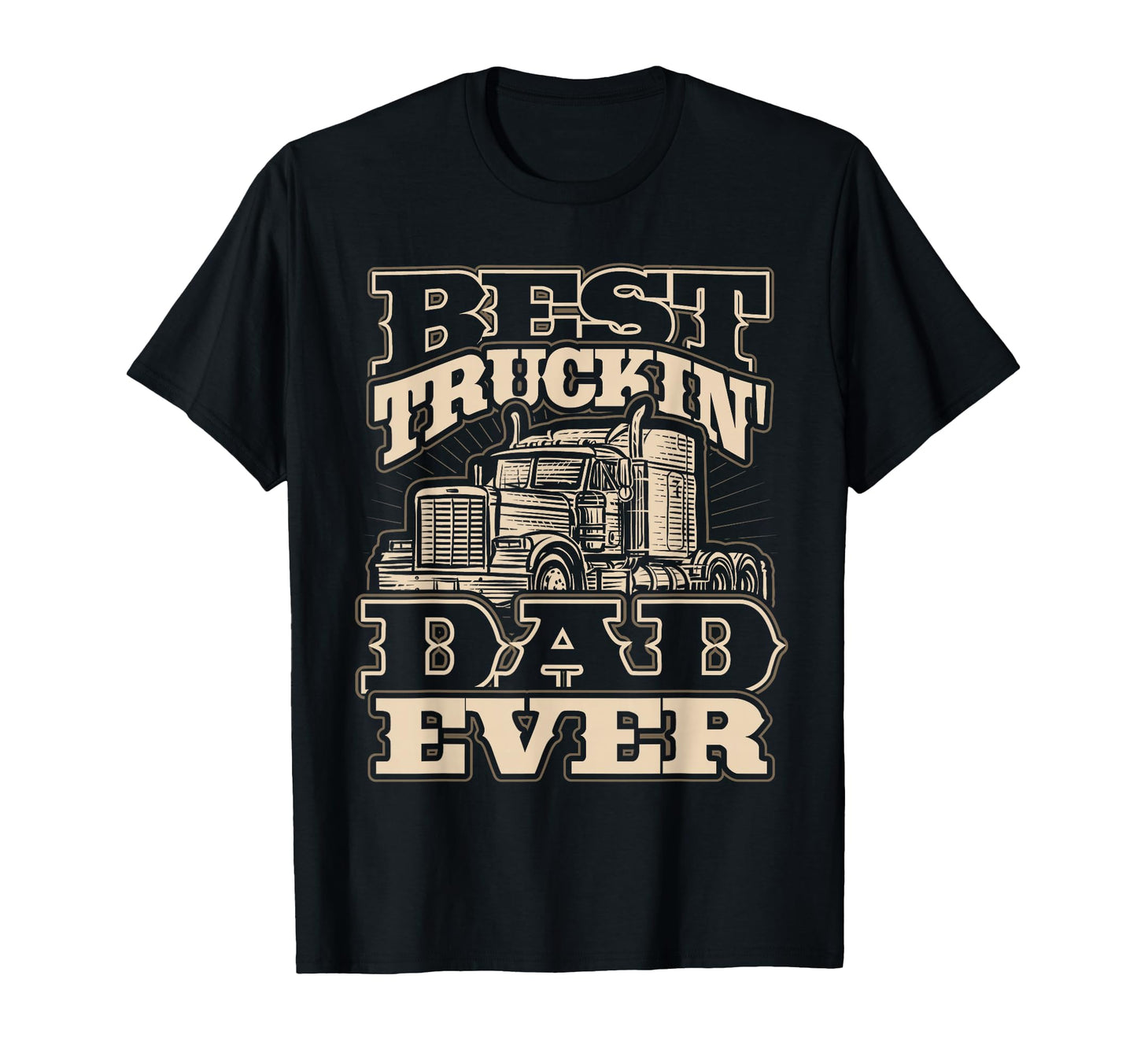 Best Truckin Dad Ever Funny Trucker T-Shirt - Minimalist Print Men Women - T-Shirt, Sweatshirt, Hoodie
