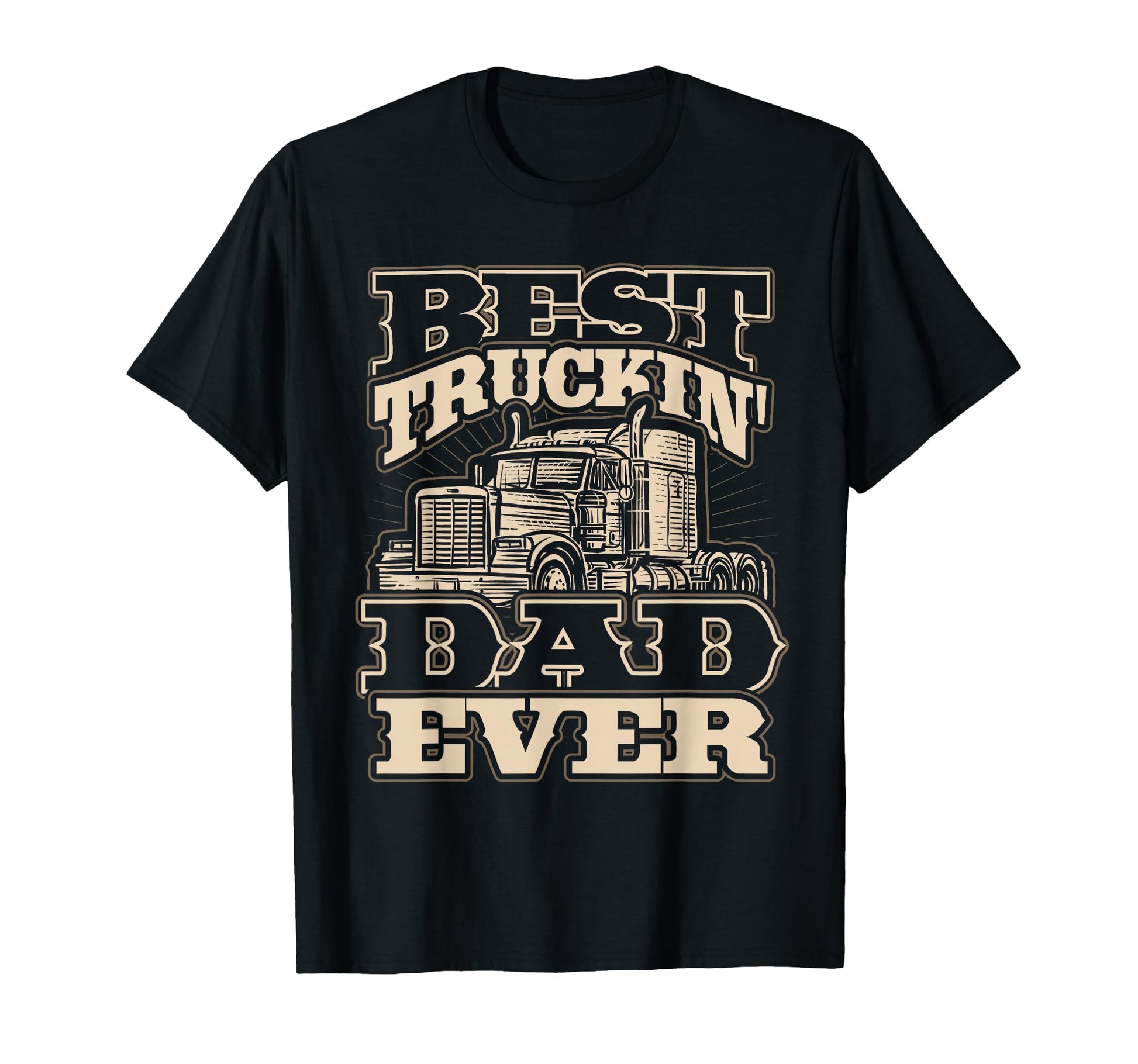Best Truckin Dad Ever Funny Trucker T-Shirt - Minimalist Print Men Women - T-Shirt, Sweatshirt, Hoodie