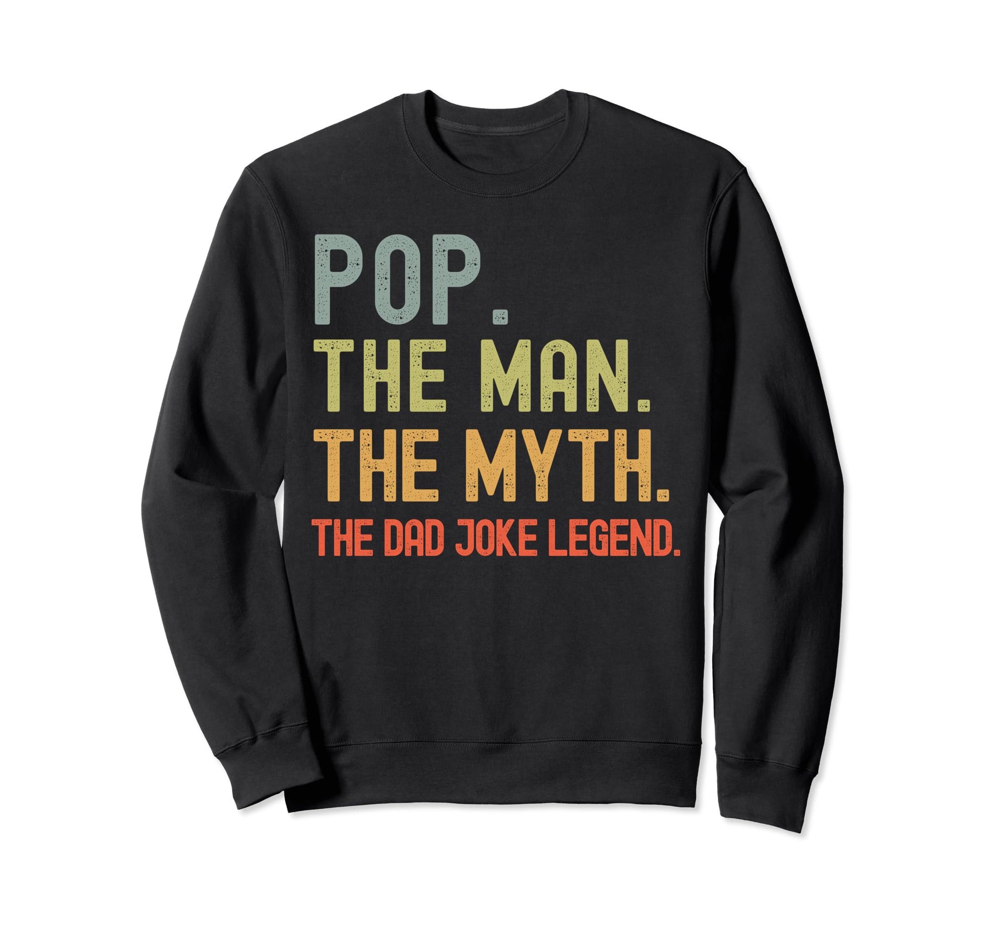 Pop Myth Dad Joke Legend Funny Sweatshirt - Custom Art Print Men Women - T-Shirt, Sweatshirt, Hoodie