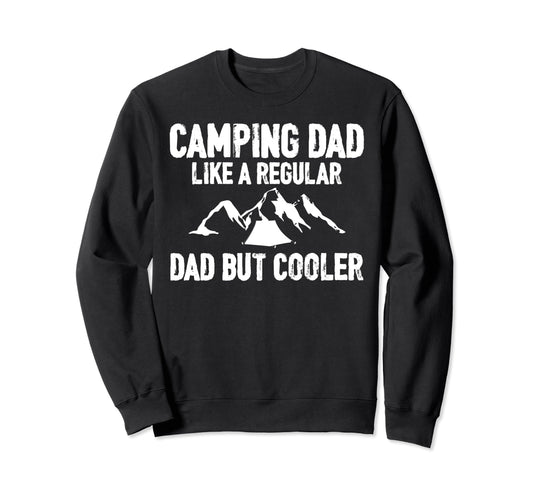 Camping Dad Like Regular Dad But Sweatshirt - Minimalist Print Men Women - T-Shirt, Sweatshirt, Hoodie