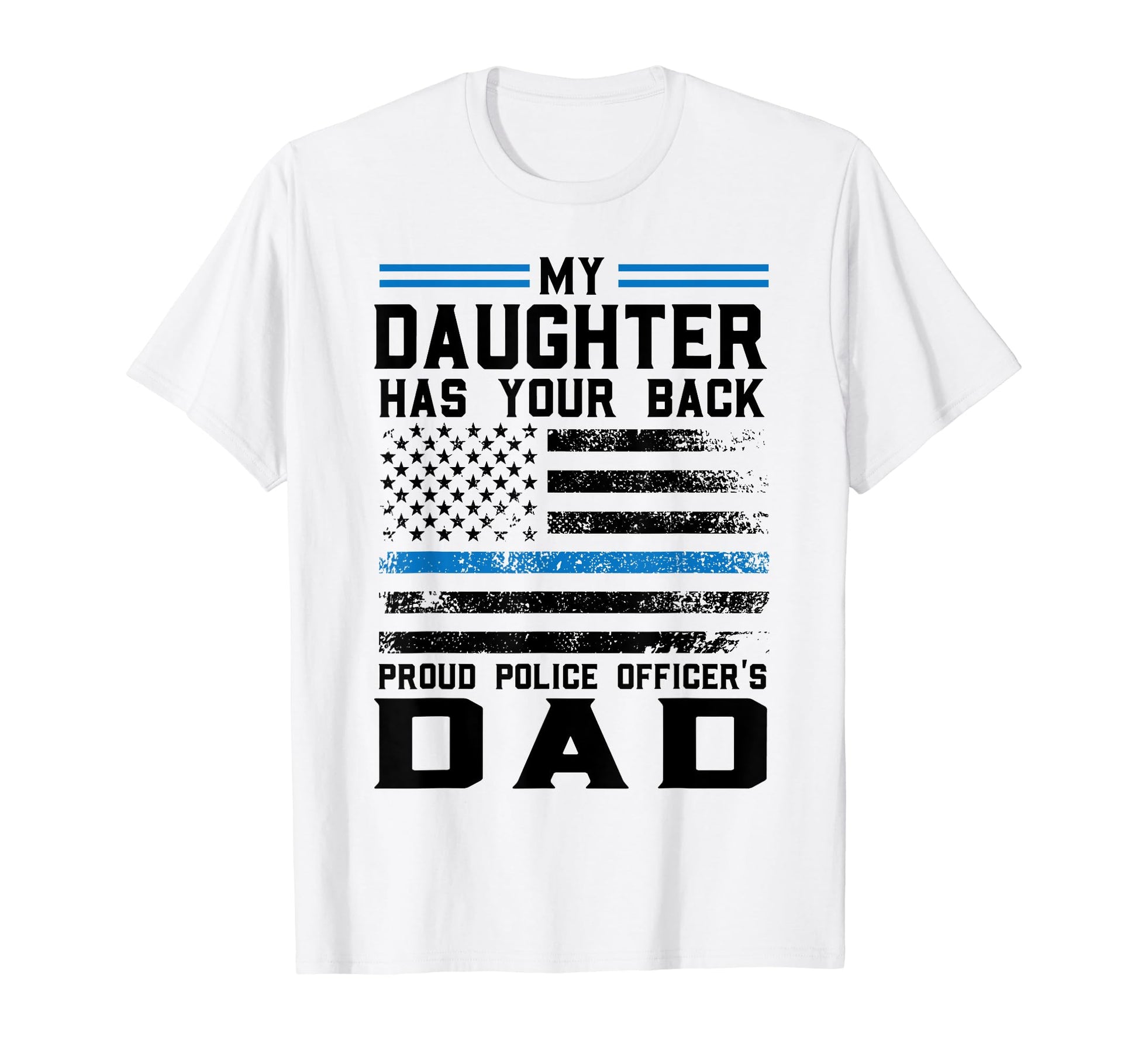 My Daughter Has Our Back Proud Police T-Shirt - Trendy Graphic for Adults - T-Shirt, Sweatshirt, Hoodie