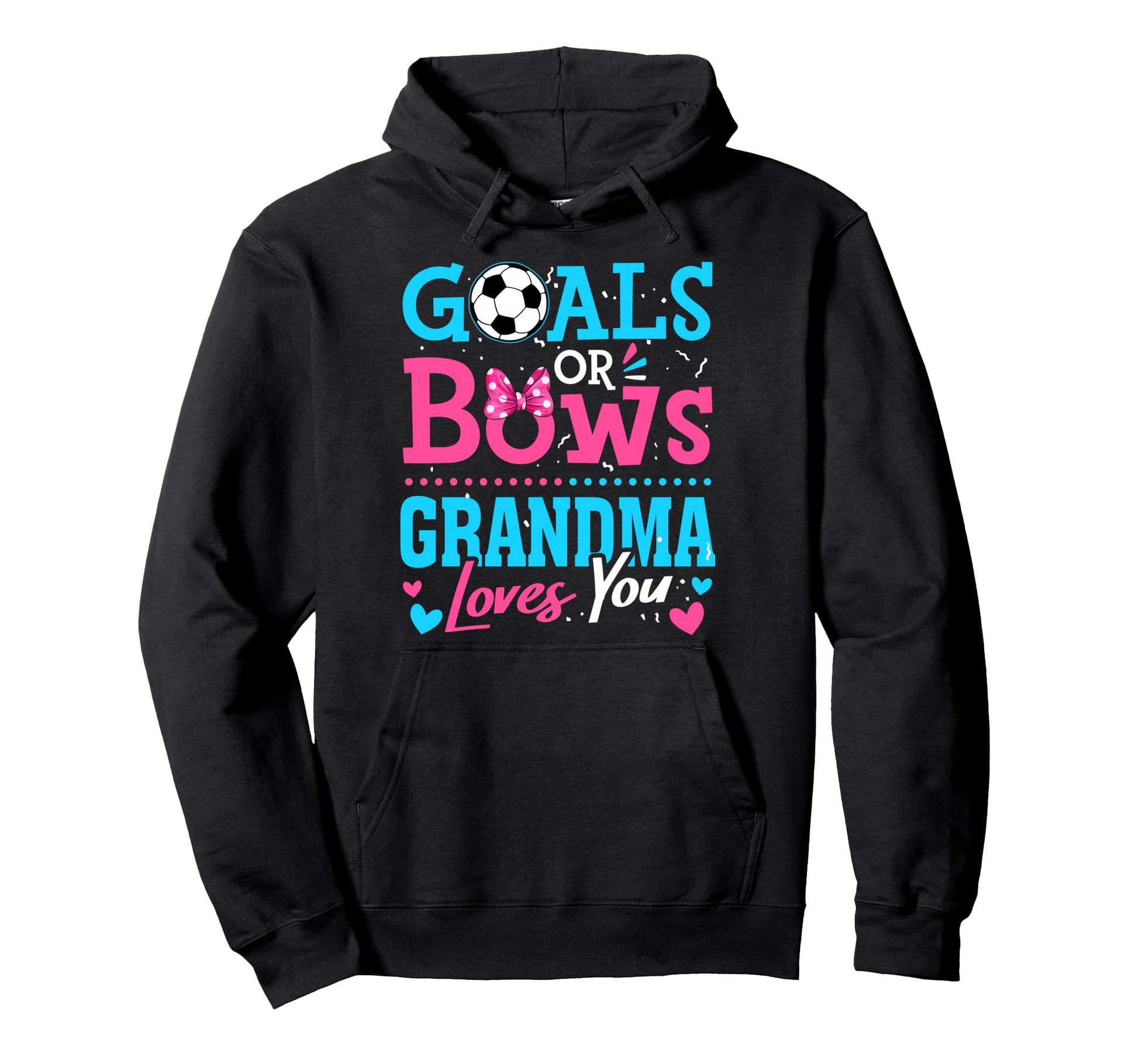 Goals Or Bows Grandma Loves You Hoodie - Custom Art Print for Adults - T-Shirt, Sweatshirt, Hoodie