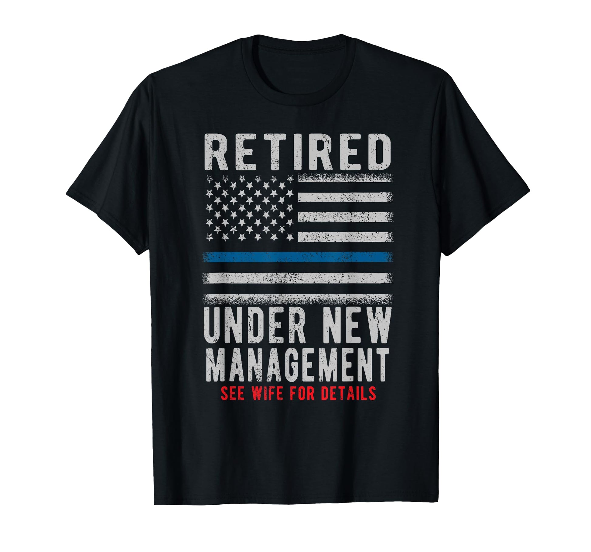 Retired Under New Management Retirement T-Shirt - Minimalist Print Unisex - T-Shirt, Sweatshirt, Hoodie