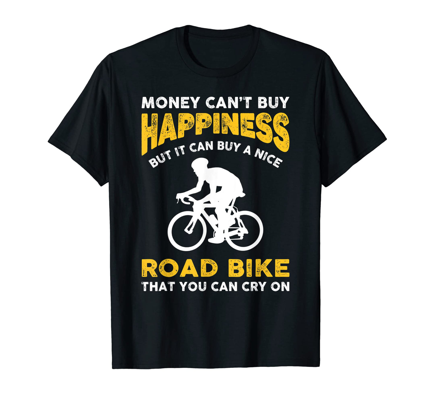 Funny Road Bike Cycling Joke T-Shirt - Casual Everyday Wear Men Women - T-Shirt, Sweatshirt, Hoodie