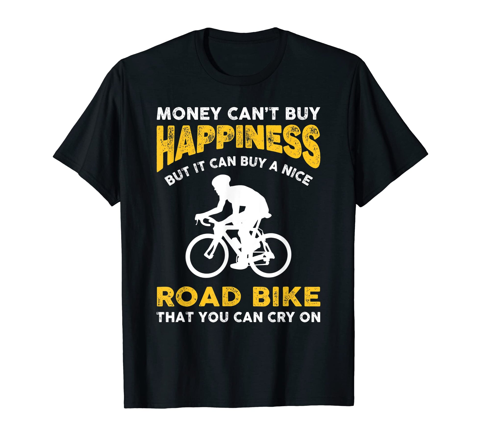 Funny Road Bike Cycling Joke T-Shirt - Casual Everyday Wear Men Women - T-Shirt, Sweatshirt, Hoodie