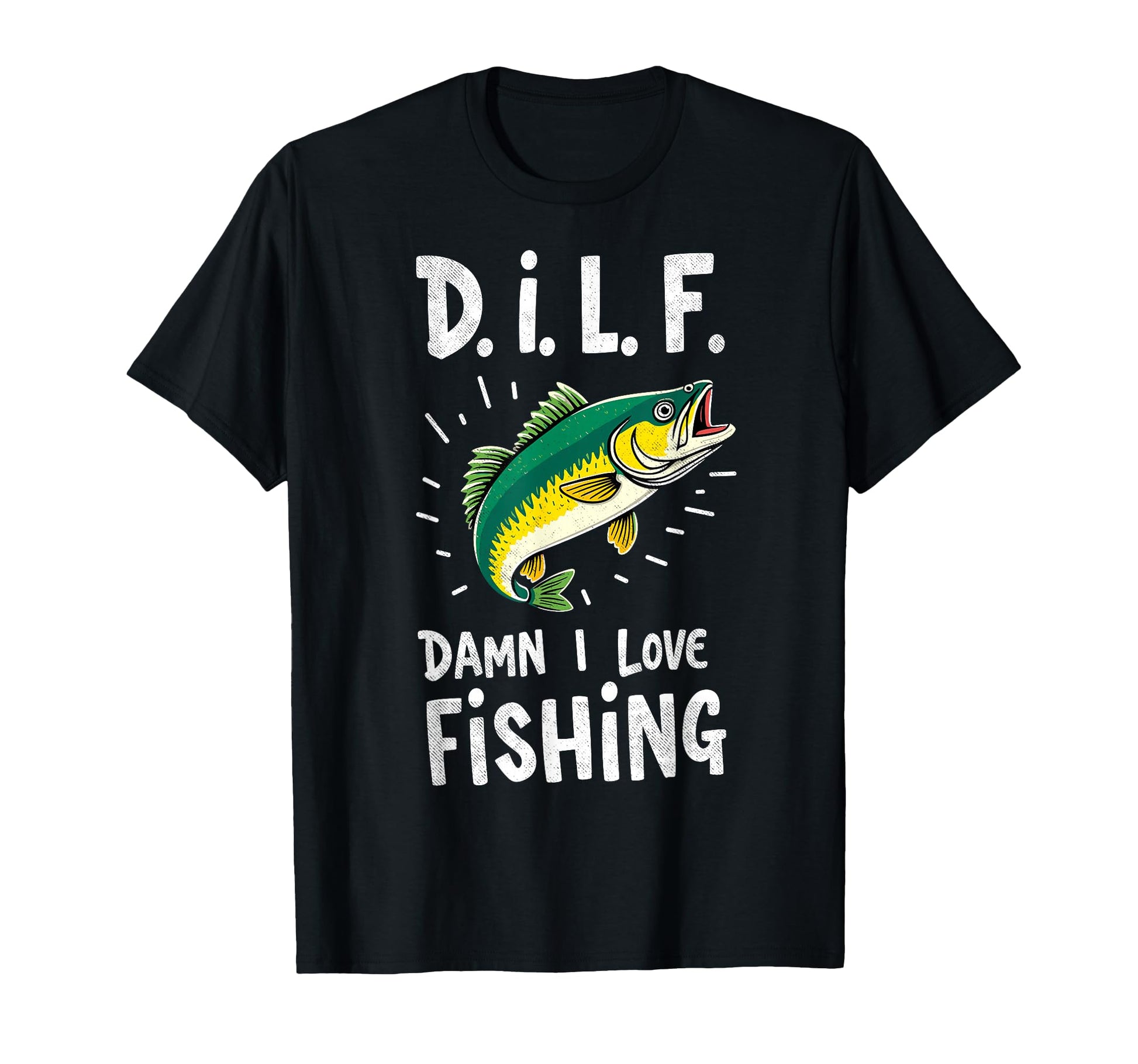 Dilf Damn I Love Fishing Fish Fan T-Shirt - Unique Graphic Men Women - T-Shirt, Sweatshirt, Hoodie