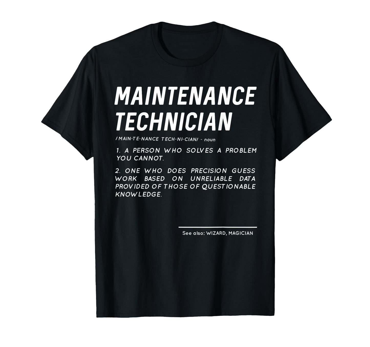 Funny Maintenance Technician T-Shirt - Casual Everyday Wear Unisex - T-Shirt, Sweatshirt, Hoodie