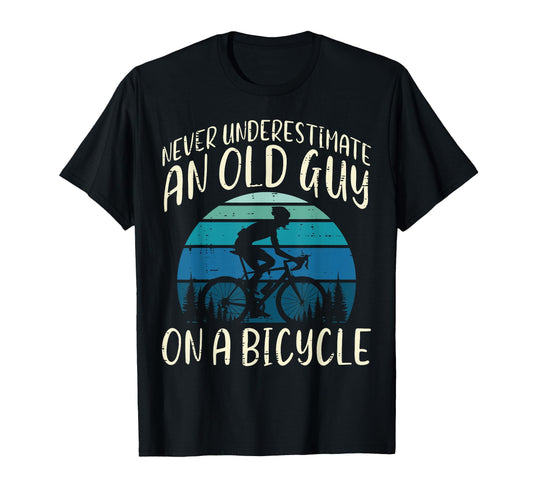 Bicycle Never Underestimate Old T-Shirt - Casual Everyday Wear Men Women - T-Shirt, Sweatshirt, Hoodie