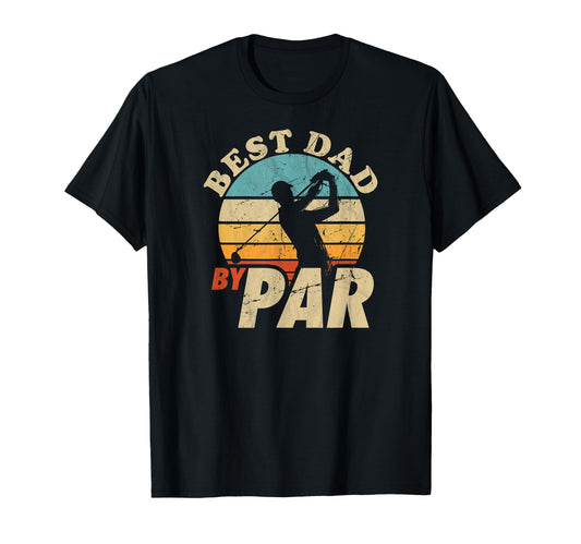 Best Dad Par Funny Mens Golfing Dad T-Shirt - Unique Graphic Men Women - T-Shirt, Sweatshirt, Hoodie