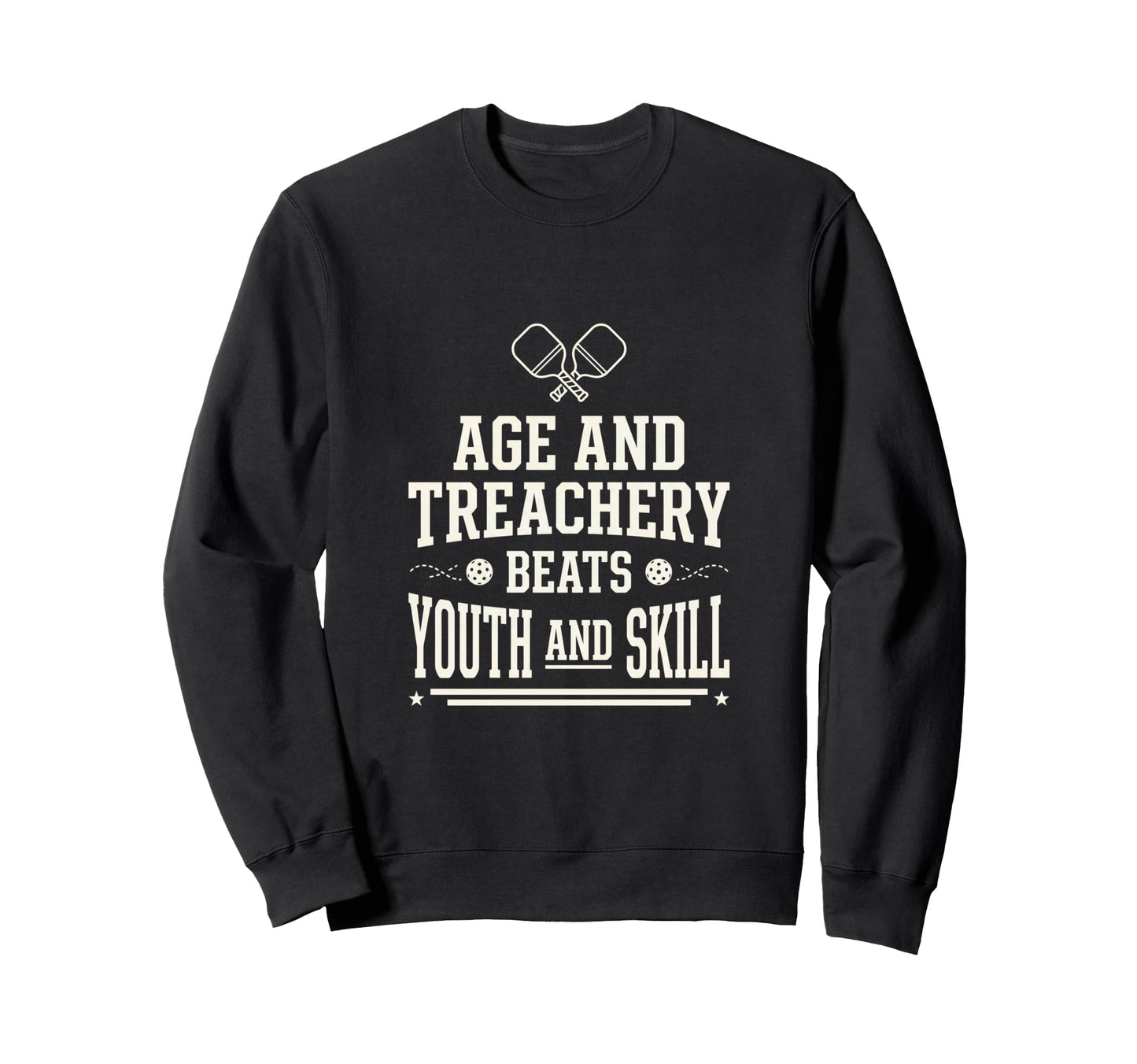 Age And Treachery Pickleball Dad Sweatshirt - Minimalist Print for Adults - T-Shirt, Sweatshirt, Hoodie