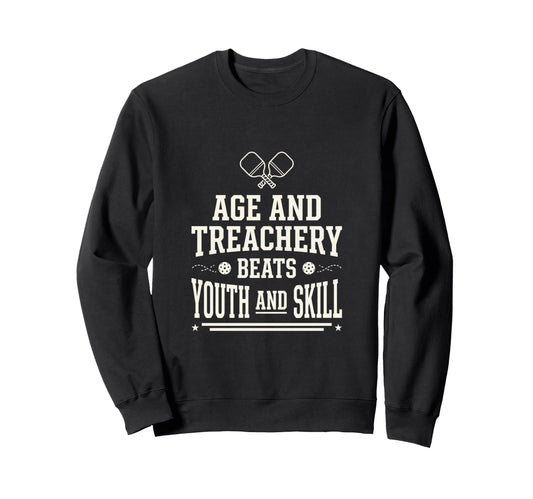 Age And Treachery Pickleball Dad Sweatshirt - Minimalist Print for Adults - T-Shirt, Sweatshirt, Hoodie