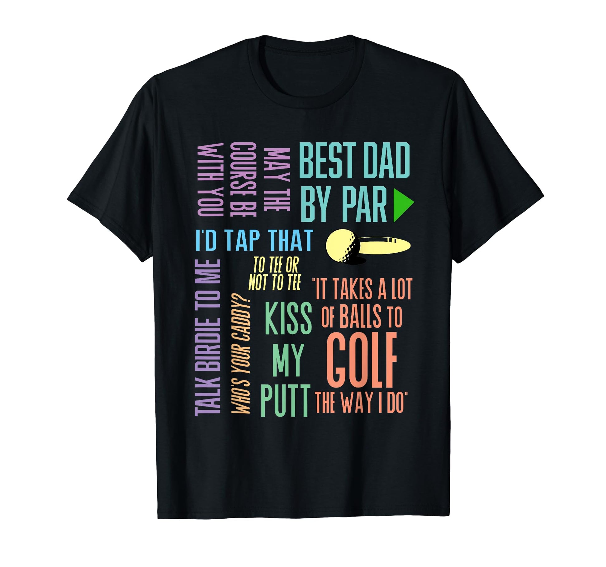 Fathers Day Golf Dad Funny Pun Golf T-Shirt - Streetwear Style Unisex - T-Shirt, Sweatshirt, Hoodie
