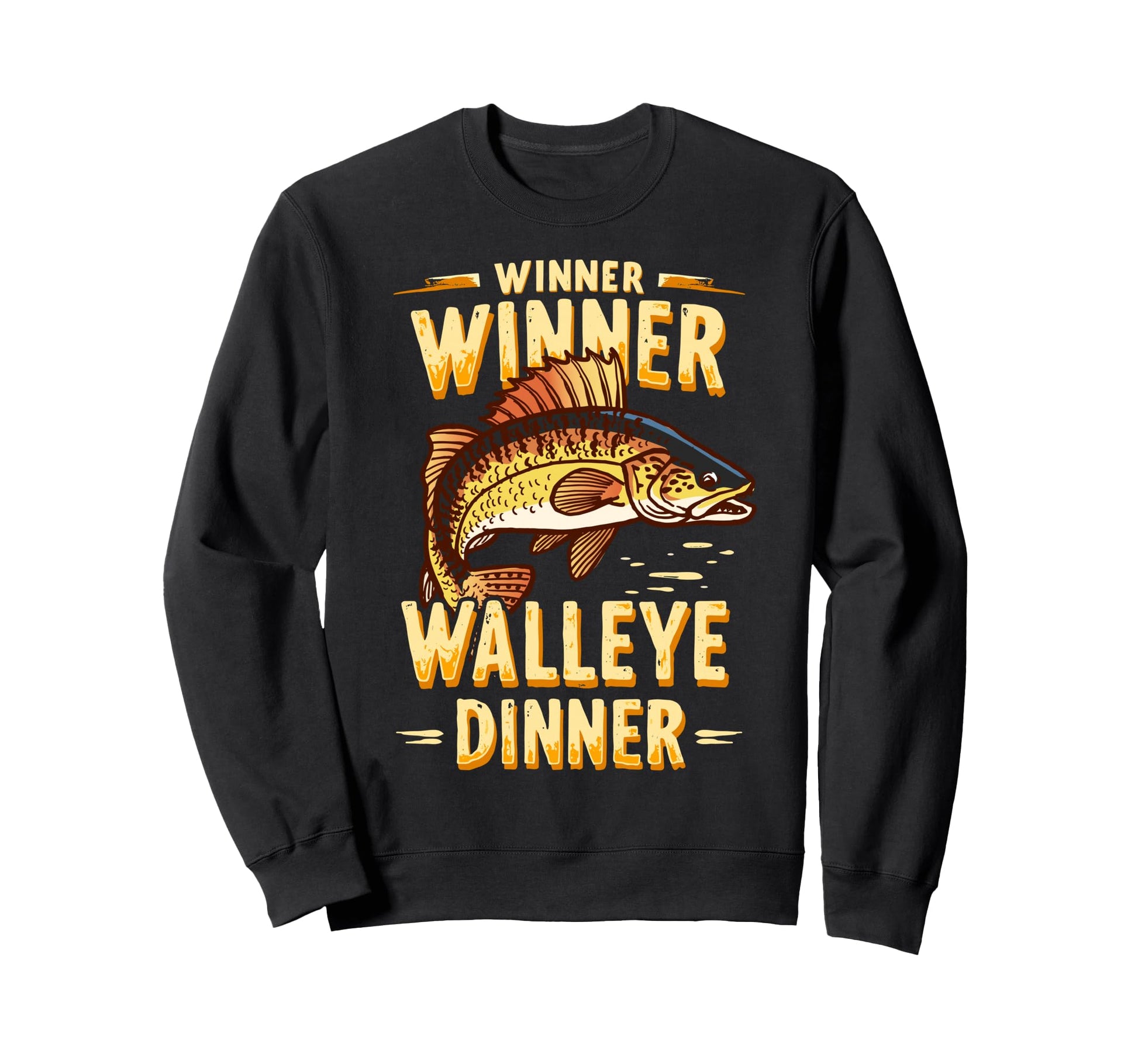 Winner Winner Walleye Dinner Walleye Sweatshirt - Trendy Graphic Unisex - T-Shirt, Sweatshirt, Hoodie