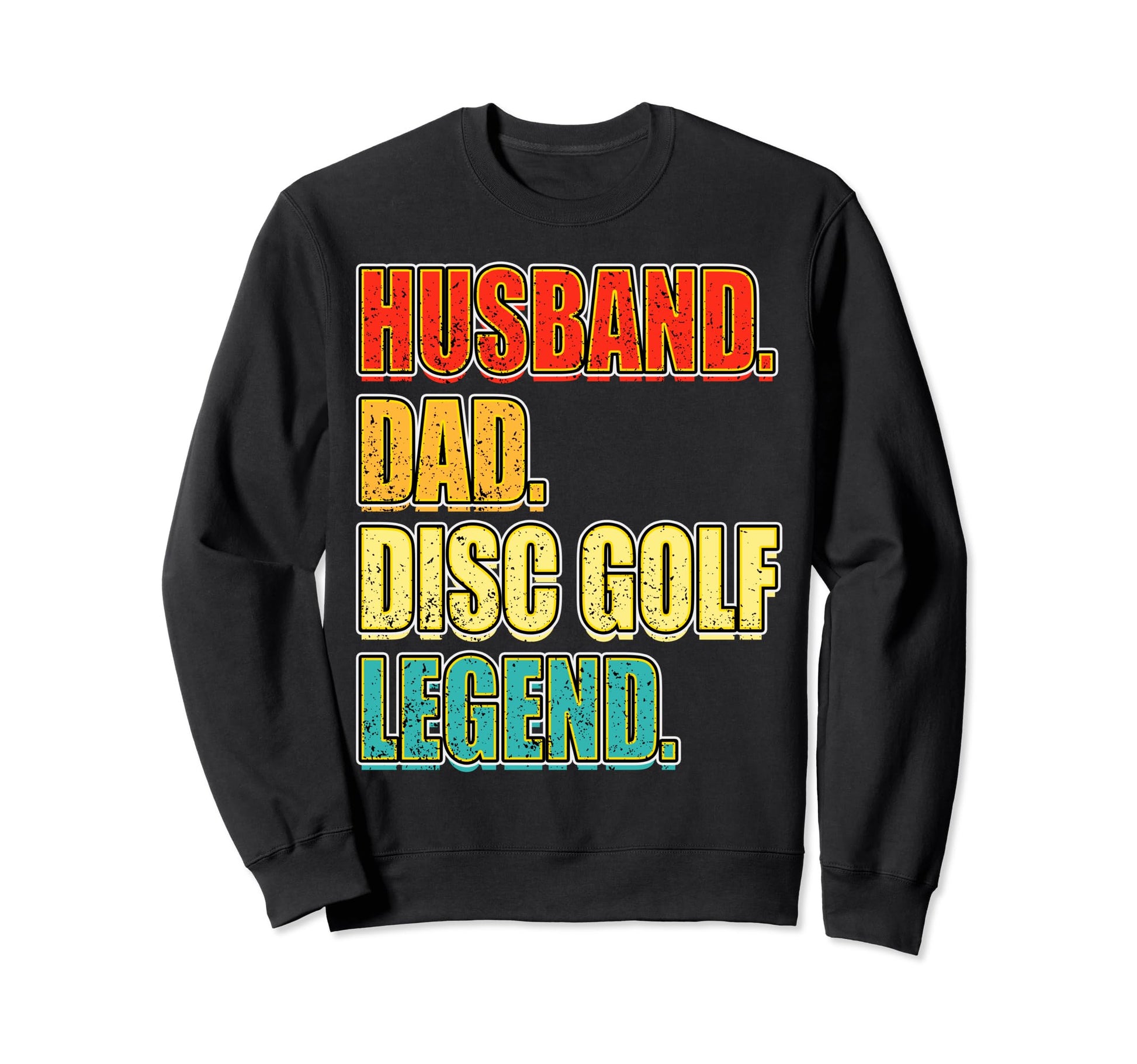 Disc Golf Husband Dad Disc Golfer Sweatshirt - Custom Art Print Unisex - T-Shirt, Sweatshirt, Hoodie