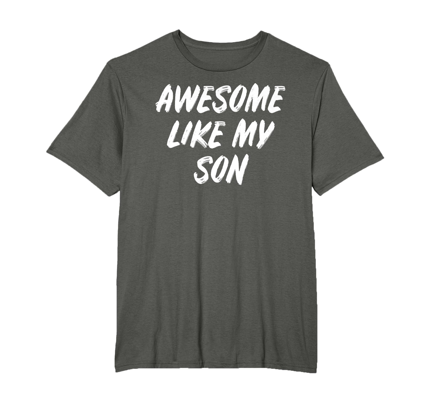 Awesome Like My Son Parent Son Gift T-Shirt - Streetwear Style for Adults - T-Shirt, Sweatshirt, Hoodie