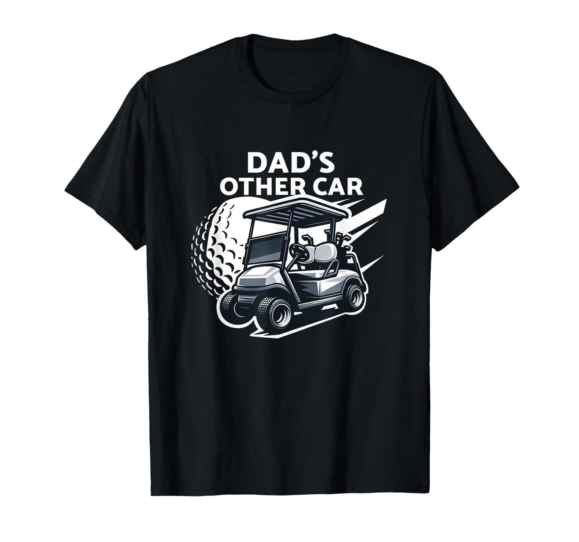 Dads Other Car Funny Golfer Golf Cart T-Shirt - Trendy Graphic Unisex - T-Shirt, Sweatshirt, Hoodie