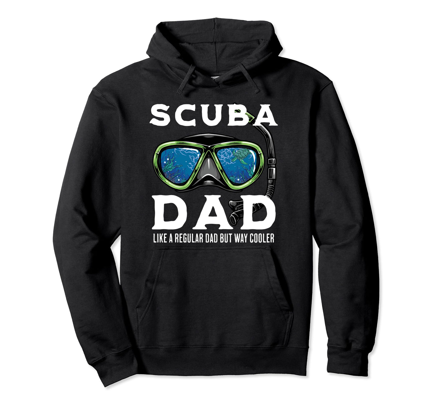 Scuba Dad Like Regular Dad But Way Cooler Hoodie - Streetwear Style Unisex - T-Shirt, Sweatshirt, Hoodie