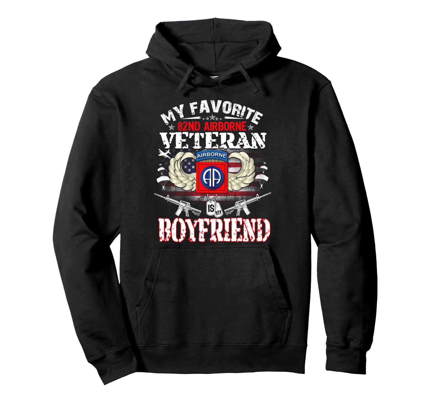 My Favorite 82Nd Airborne Veteran Is Hoodie - Streetwear Style for Adults - T-Shirt, Sweatshirt, Hoodie