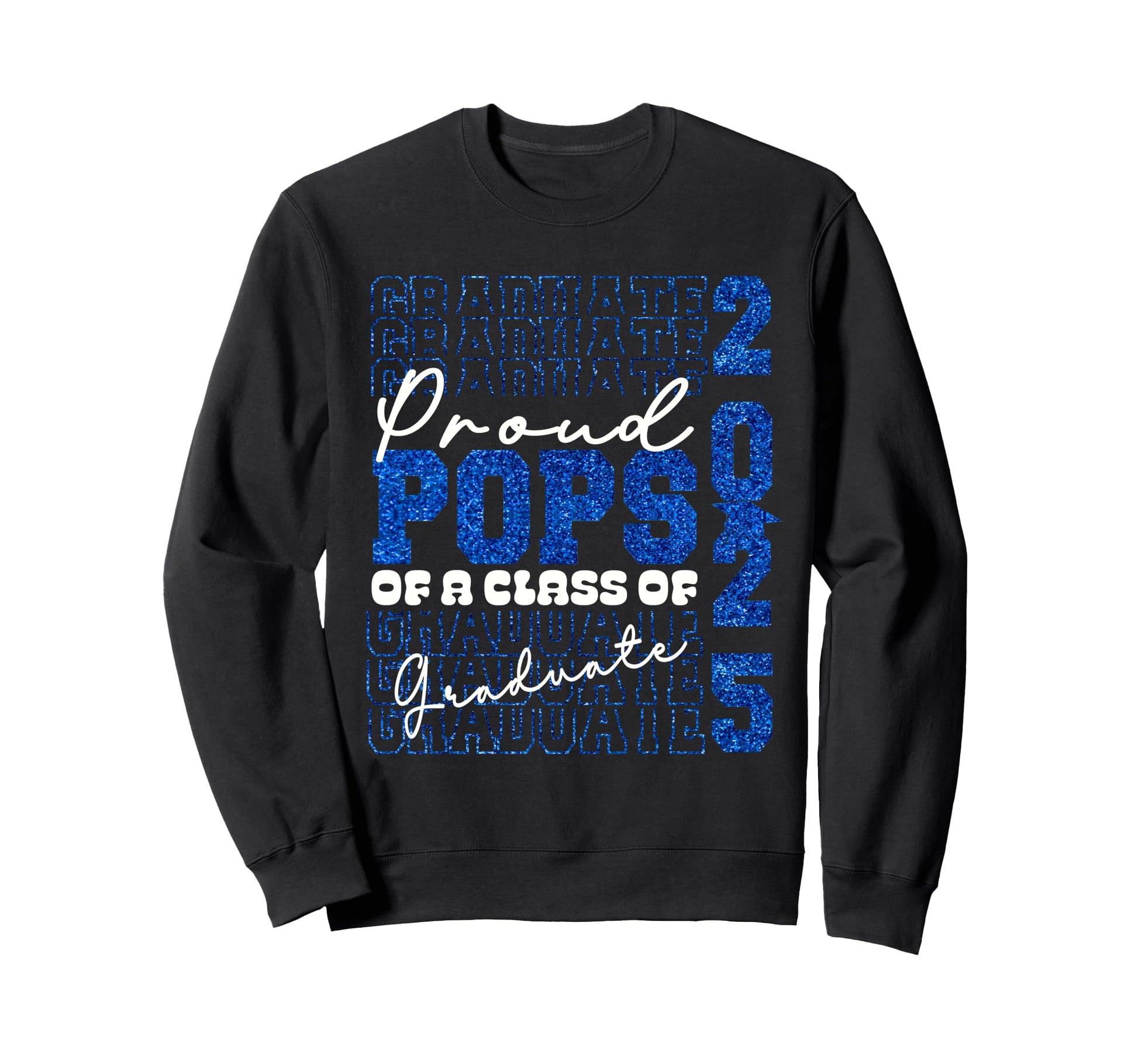 Proud Pops 2025 Graduate Grad Sweatshirt - Fun Novelty Design for Adults - T-Shirt, Sweatshirt, Hoodie