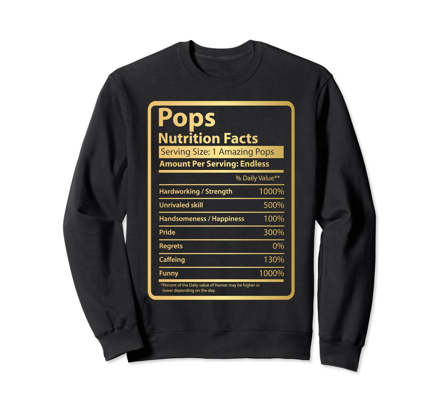 Pops Nutrition Facts Fathers Sweatshirt - Fun Novelty Design for Adults - T-Shirt, Sweatshirt, Hoodie
