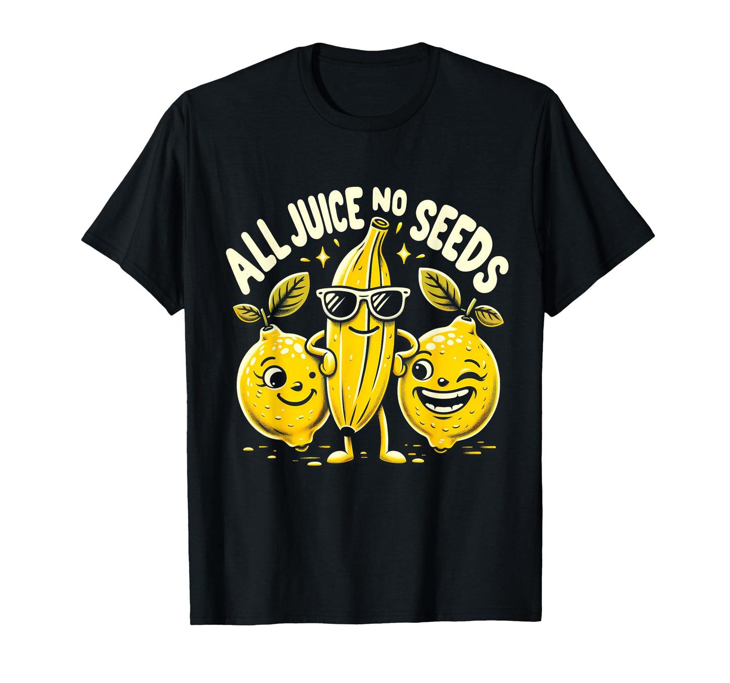 All Juice No Seeds Vasectomy Fruit T-Shirt - Novelty Apparel Men Women - T-Shirt, Sweatshirt, Hoodie