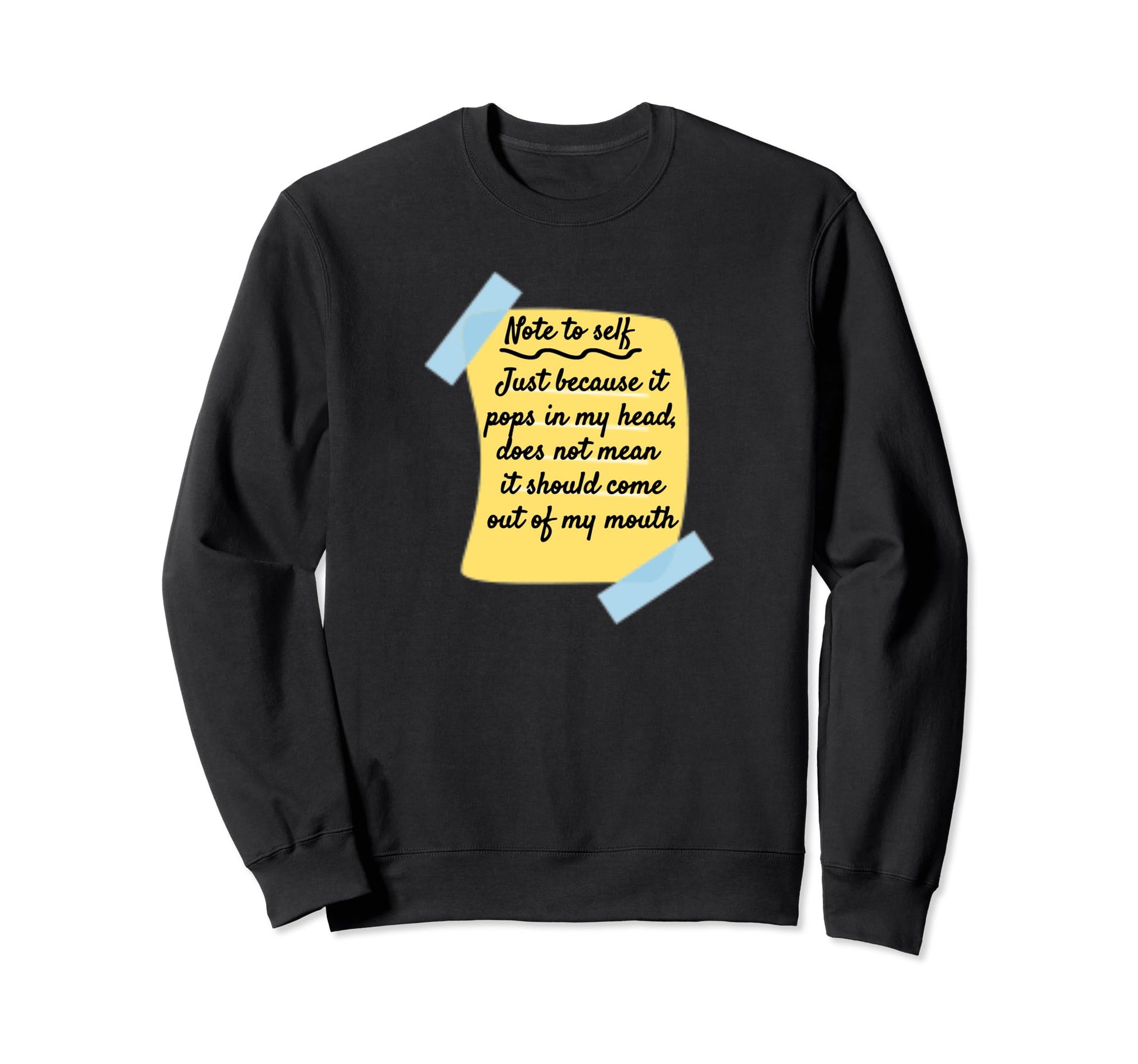 Note To Self Just Because It Pops Sweatshirt - Aesthetic Graphic Men Women - T-Shirt, Sweatshirt, Hoodie