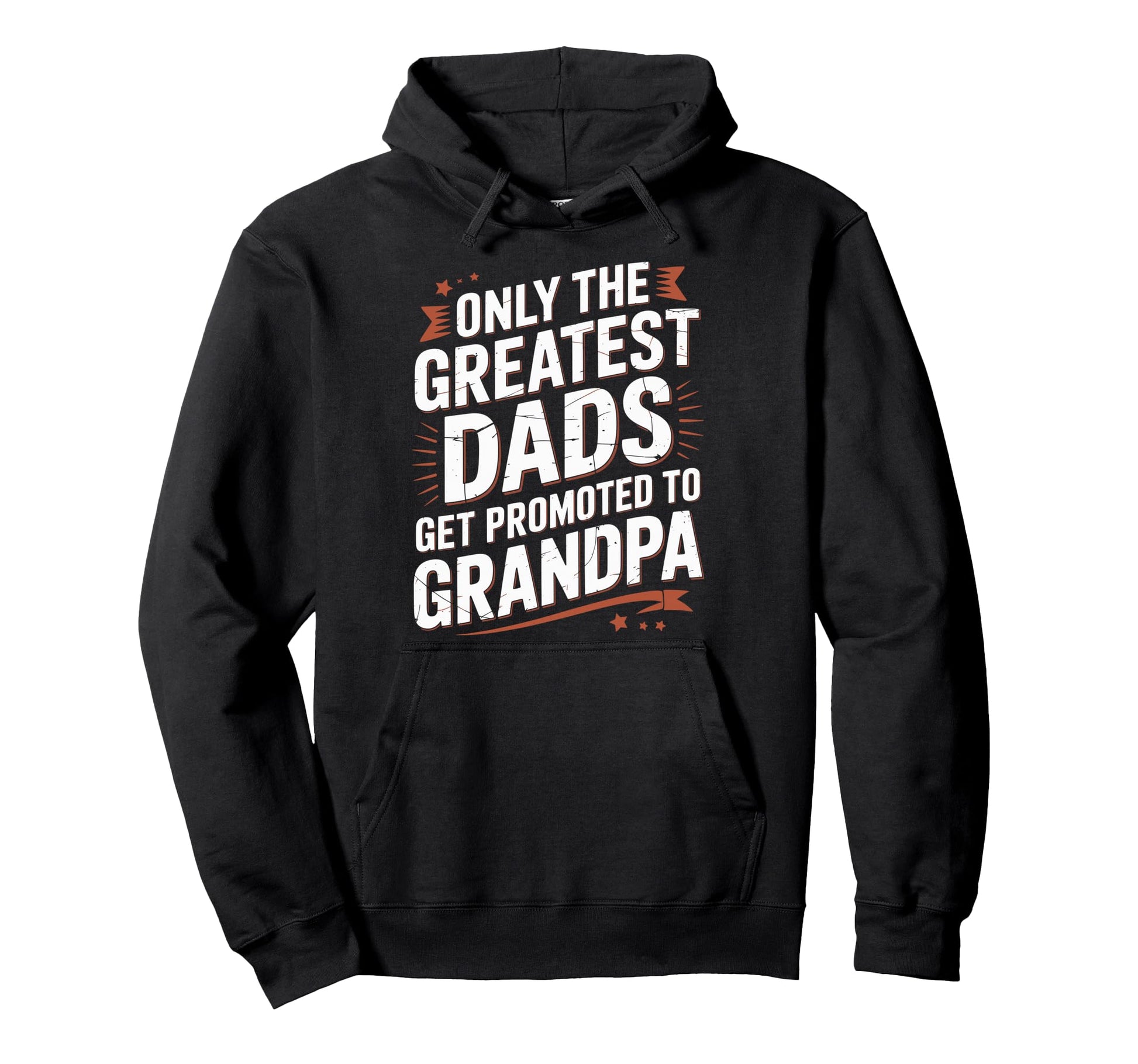 Only Greatest Dads Get Promoted To Hoodie - Novelty Apparel for Adults - T-Shirt, Sweatshirt, Hoodie