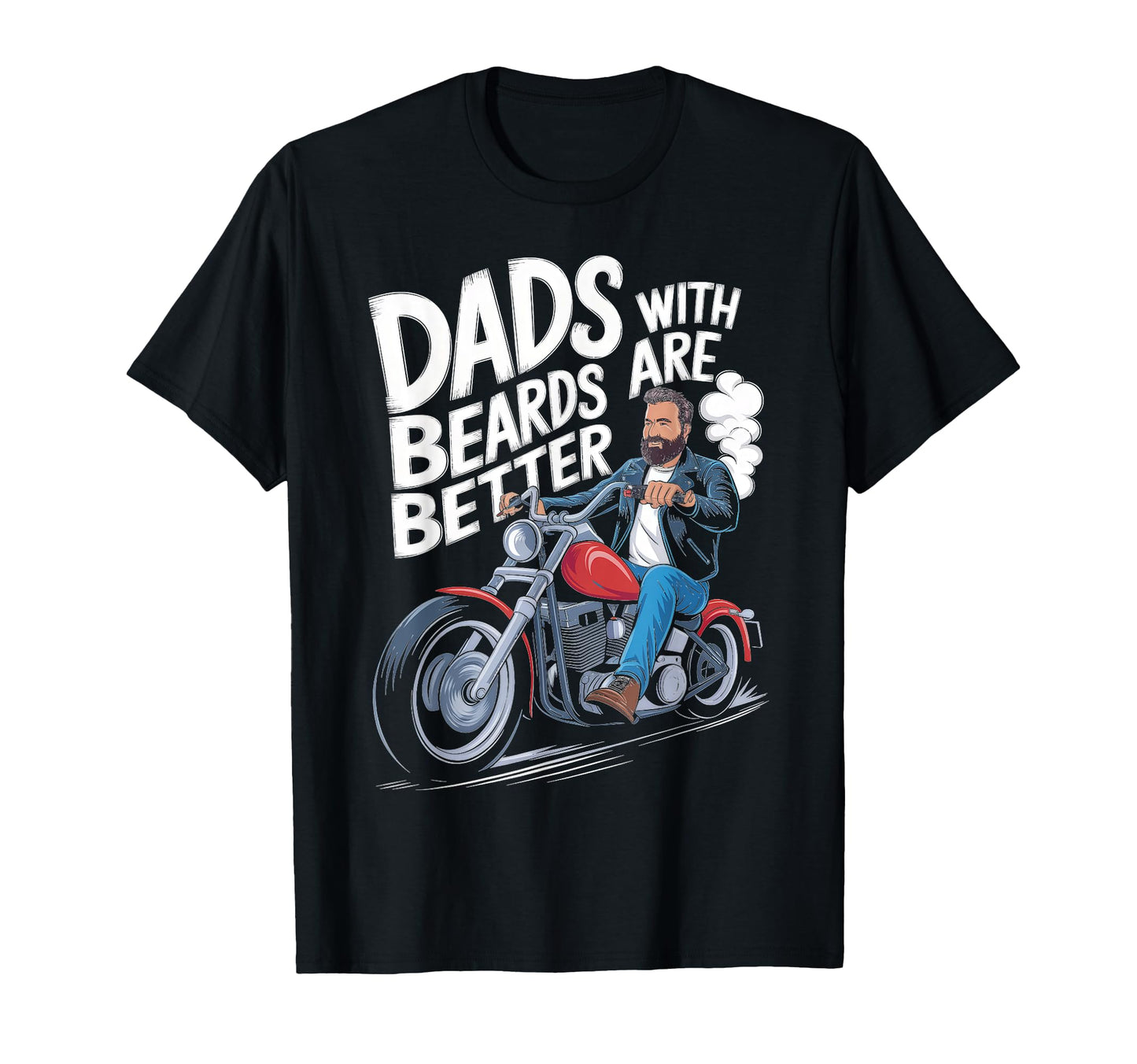 Dads Beards Are Better Motorcycle Rider T-Shirt - Graphic Print for Adults - T-Shirt, Sweatshirt, Hoodie