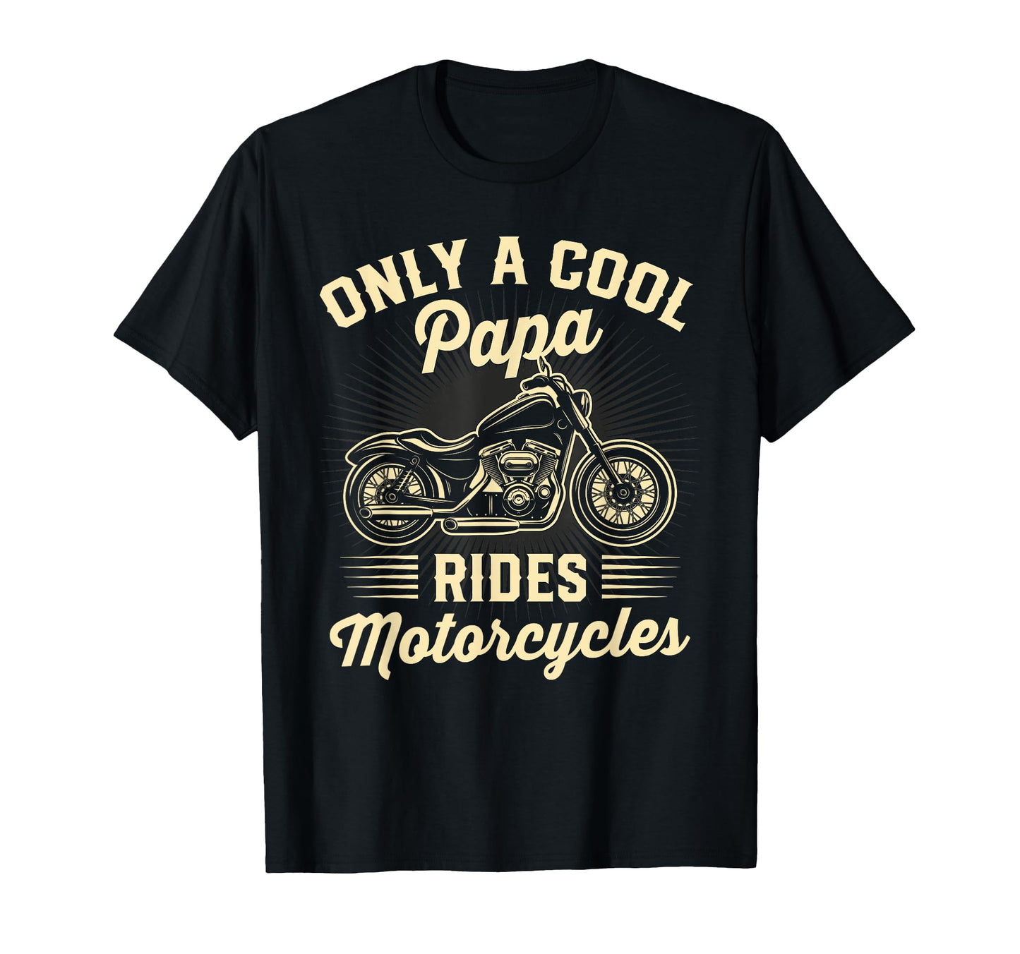 Only Papa Rides Motorcycles Biker Rider T-Shirt - Unique Graphic Unisex - T-Shirt, Sweatshirt, Hoodie